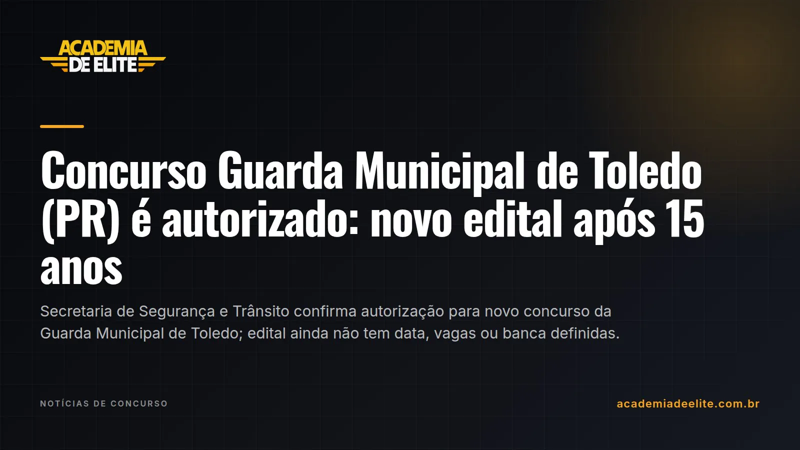 Concurso Guarda Municipal de Toledo (PR) é autorizado: novo edital após 15 anos