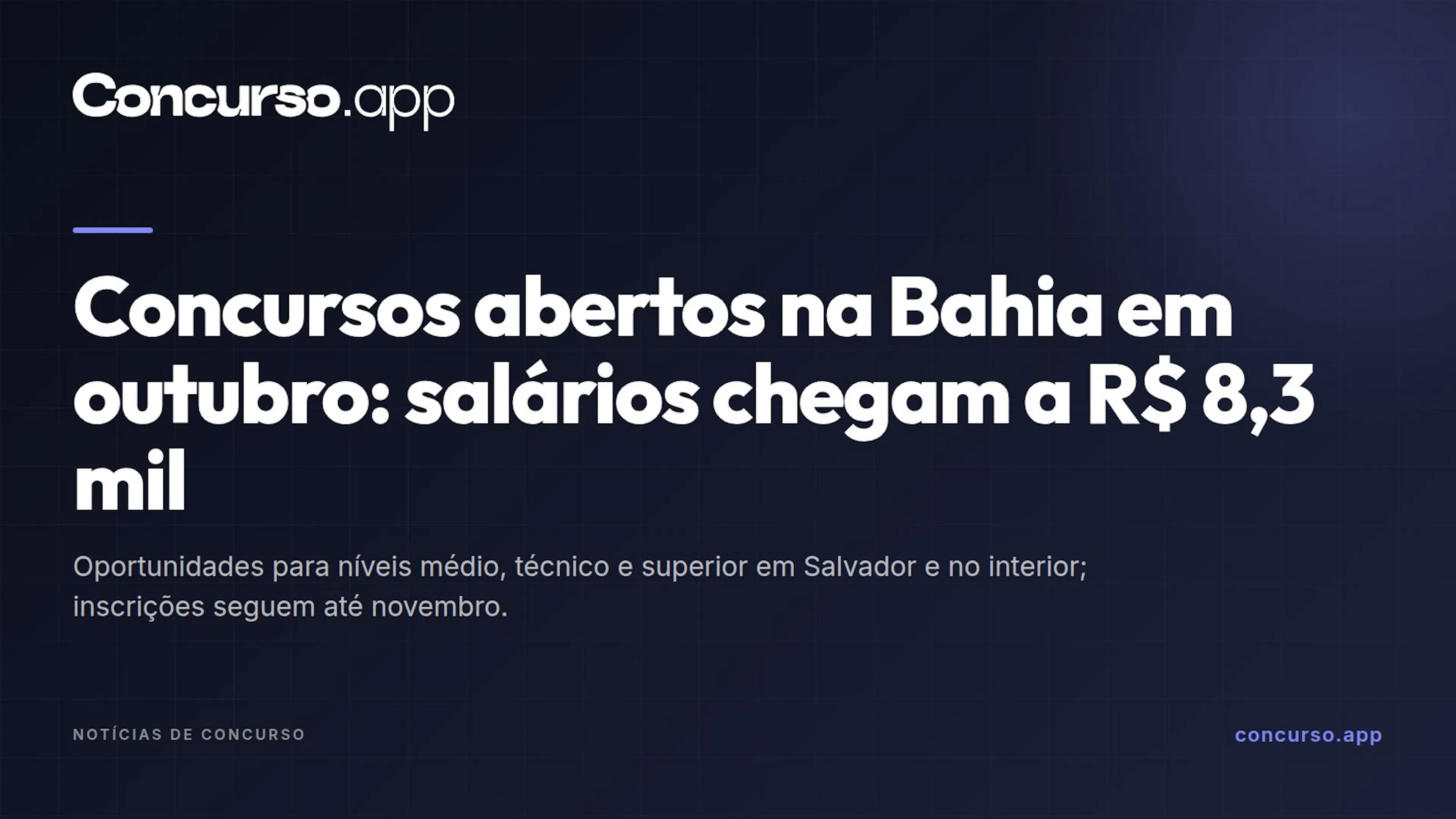Concursos abertos na Bahia em outubro: salários chegam a R$ 8,3 mil