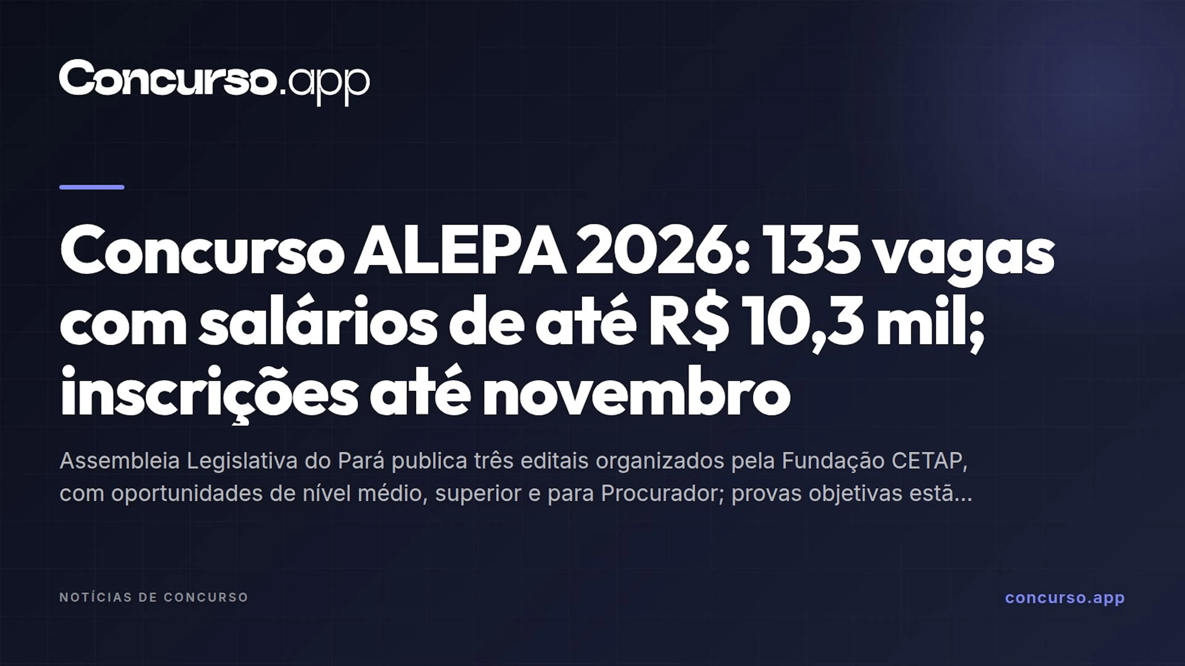 Concurso ALEPA 2026: 135 vagas com salários de até R$ 10,3 mil; inscrições até novembro