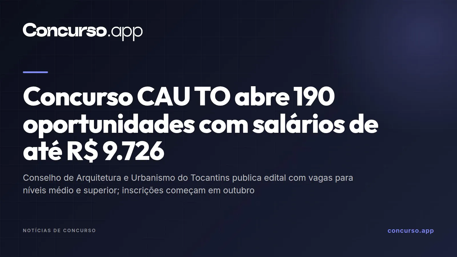 Concurso CAU TO abre 190 oportunidades com salários de até R$ 9.726
