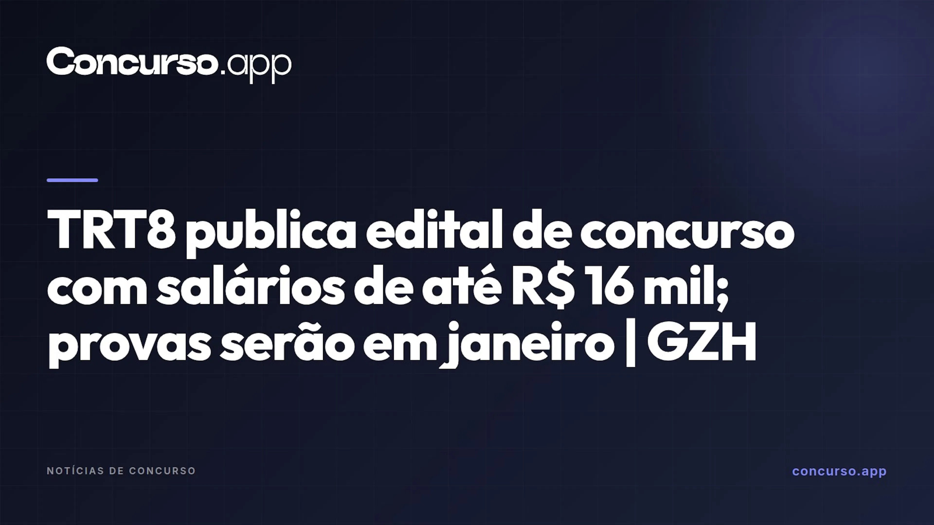 TRT8 publica edital de concurso com salários de até R$ 16 mil; provas serão em janeiro | GZH