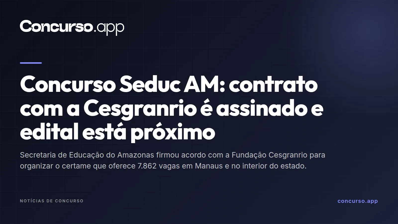 Concurso Seduc AM: contrato com a Cesgranrio é assinado e edital está próximo