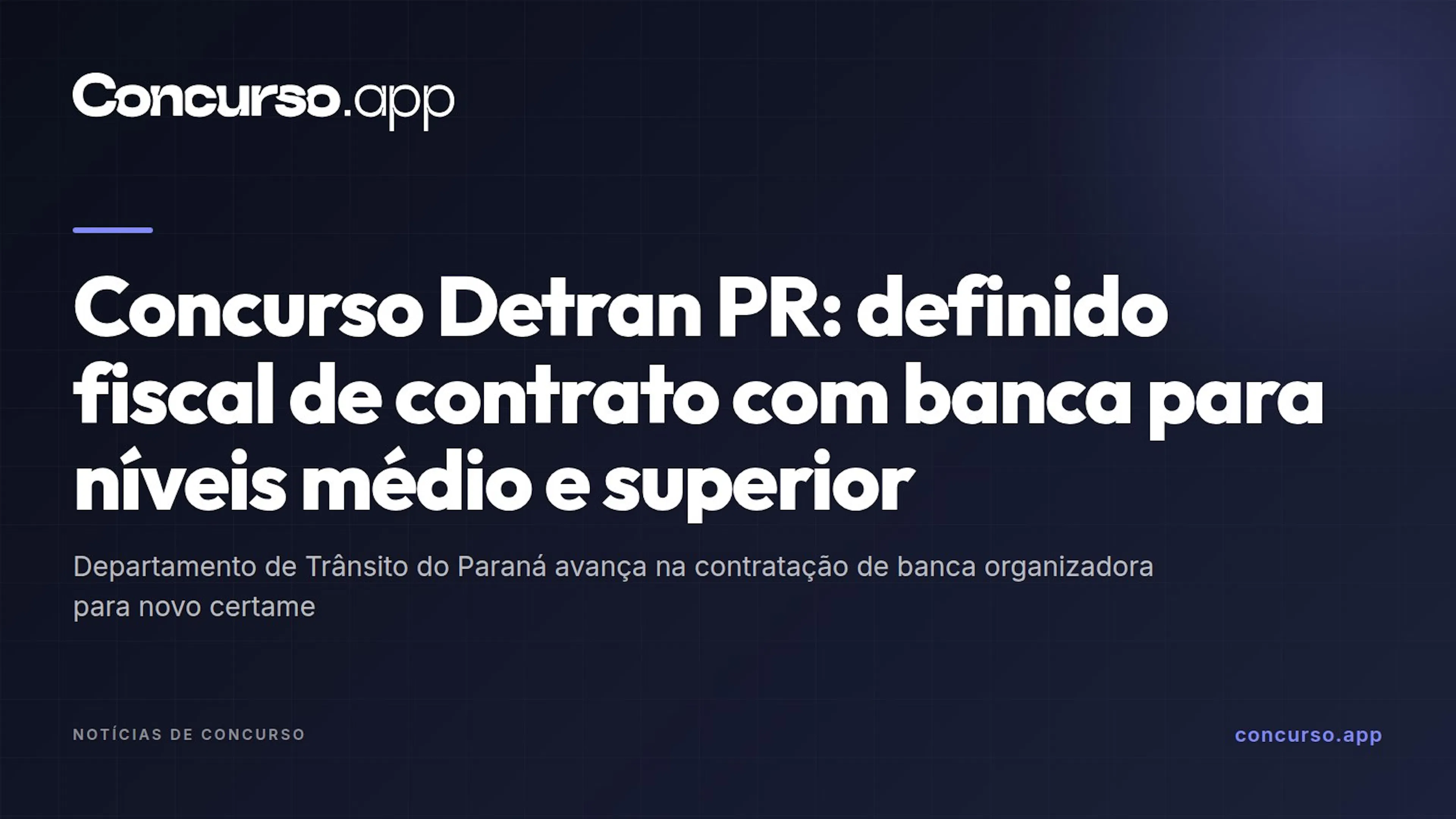 Concurso Detran PR: definido fiscal de contrato com banca para níveis médio e superior