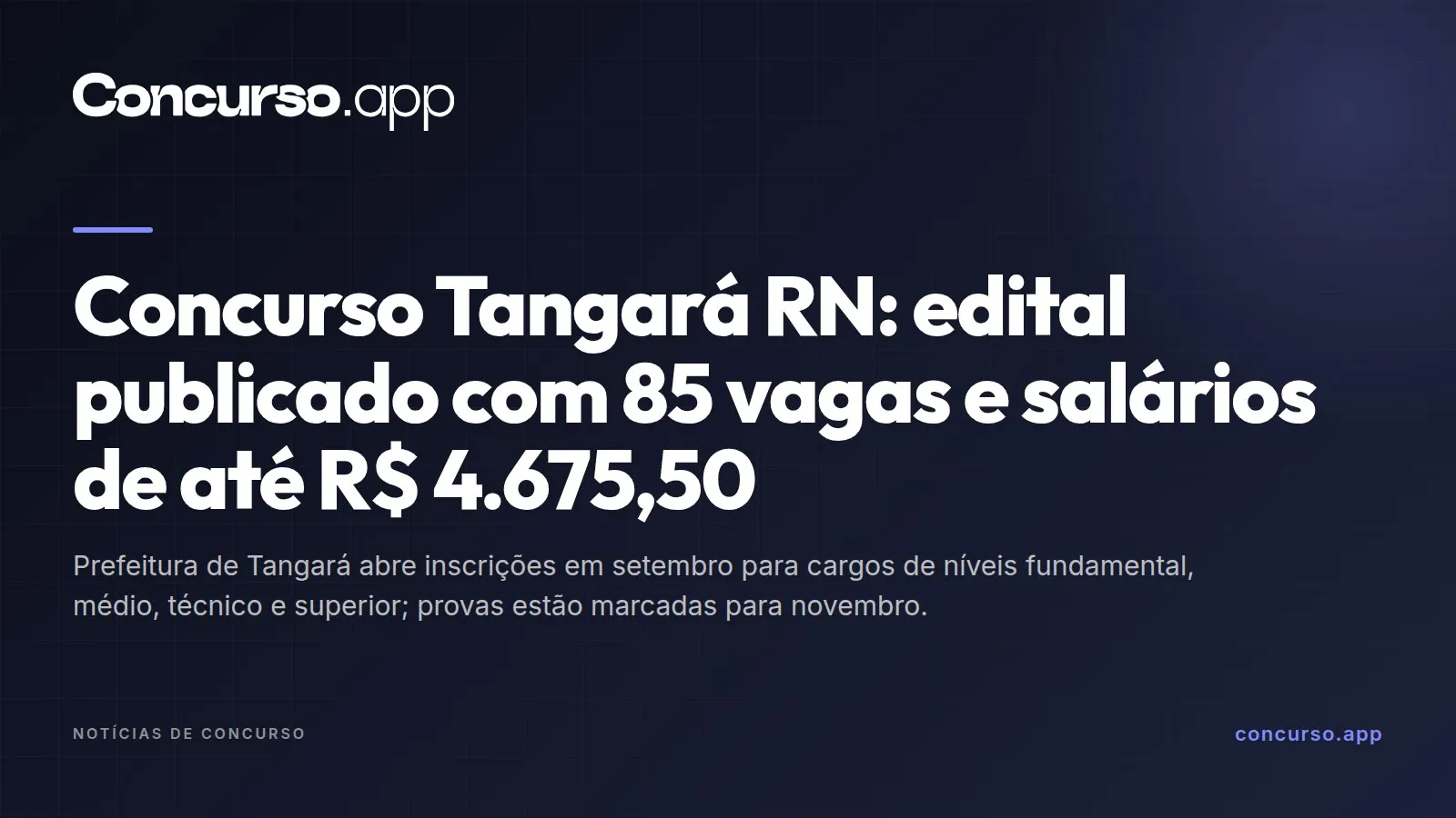 Concurso Tangará RN: edital publicado com 85 vagas e salários de até R$ 4.675,50