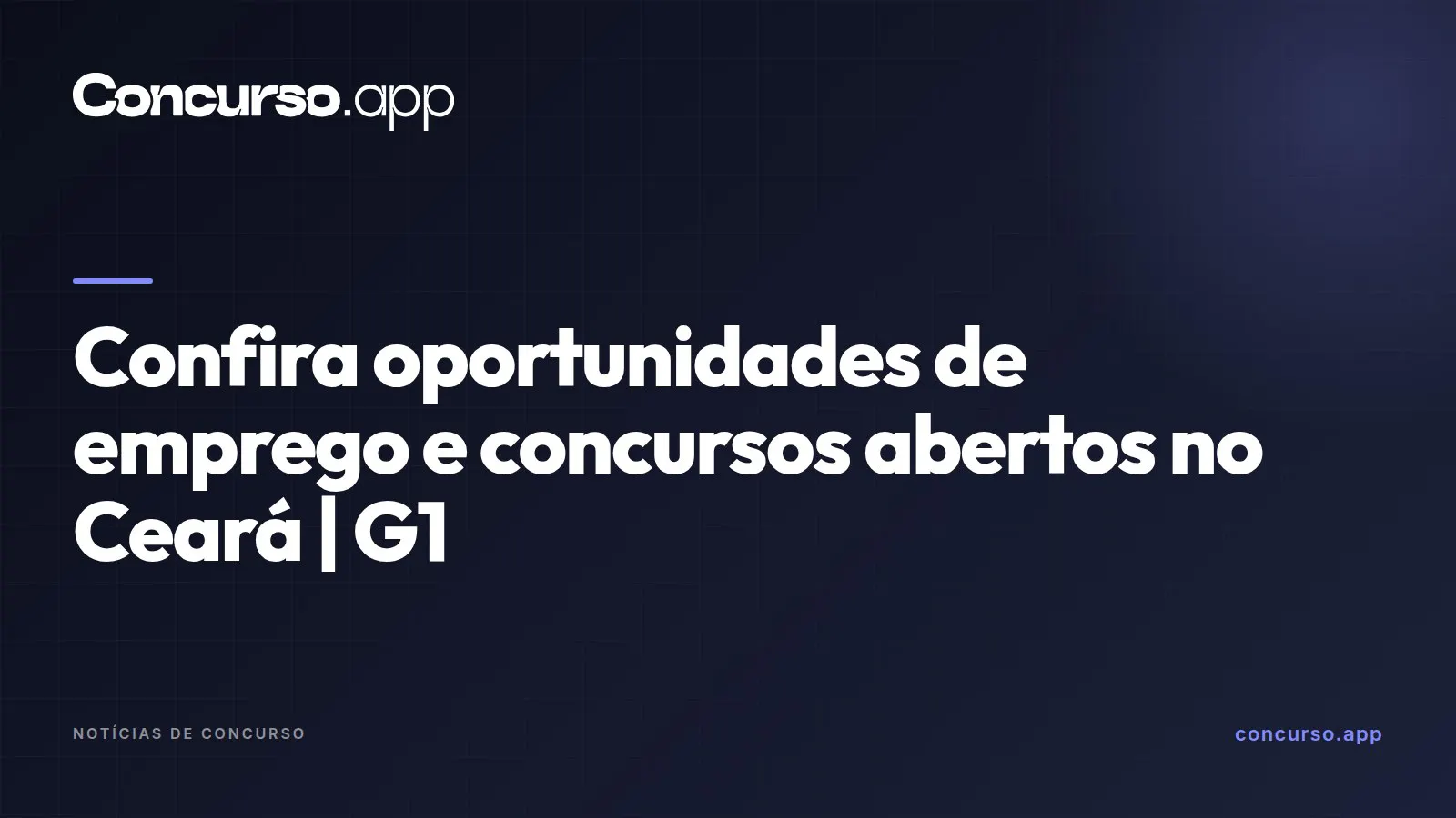 Confira oportunidades de emprego e concursos abertos no Ceará | G1