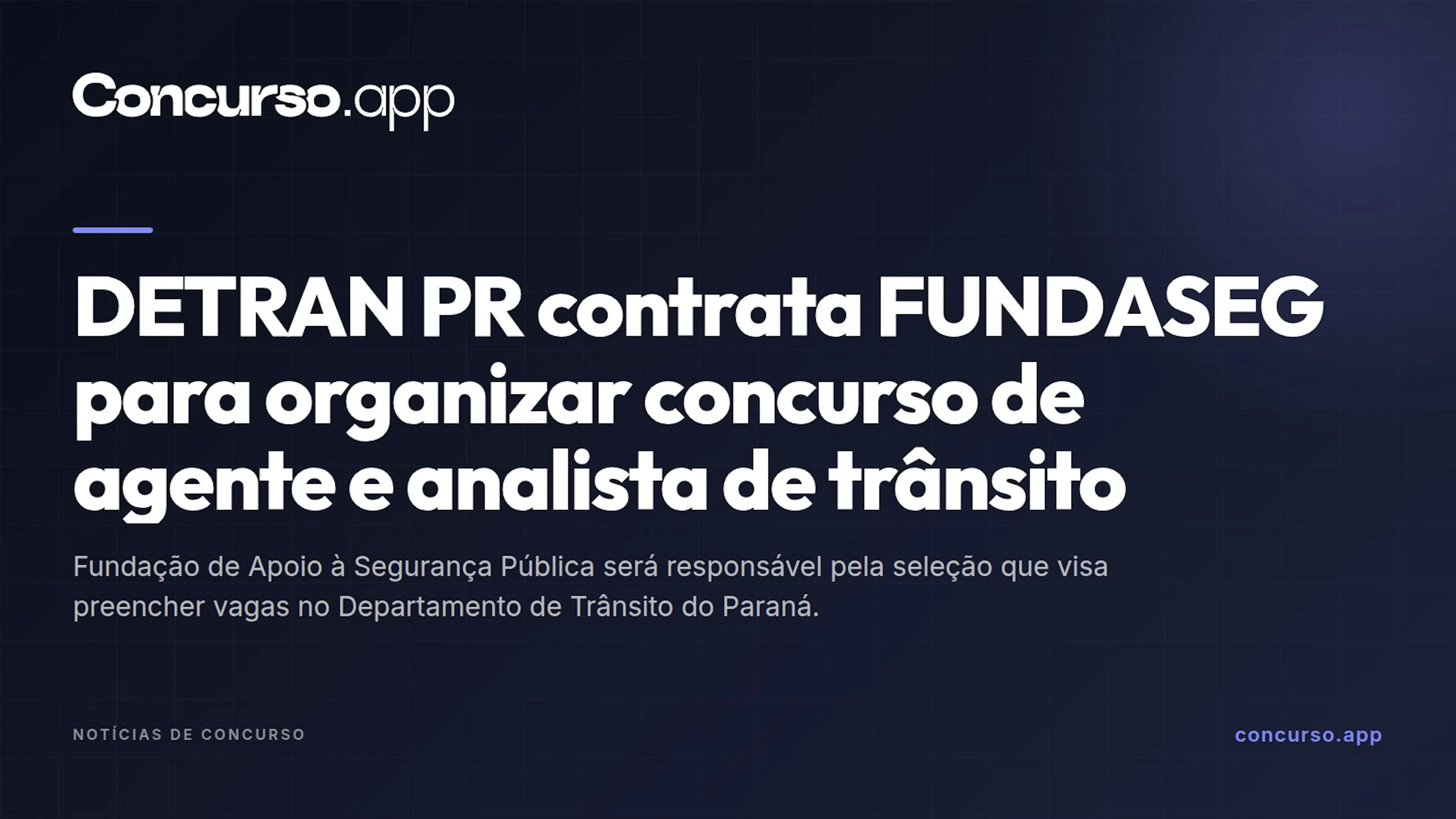 DETRAN PR contrata FUNDASEG para organizar concurso de agente e analista de trânsito