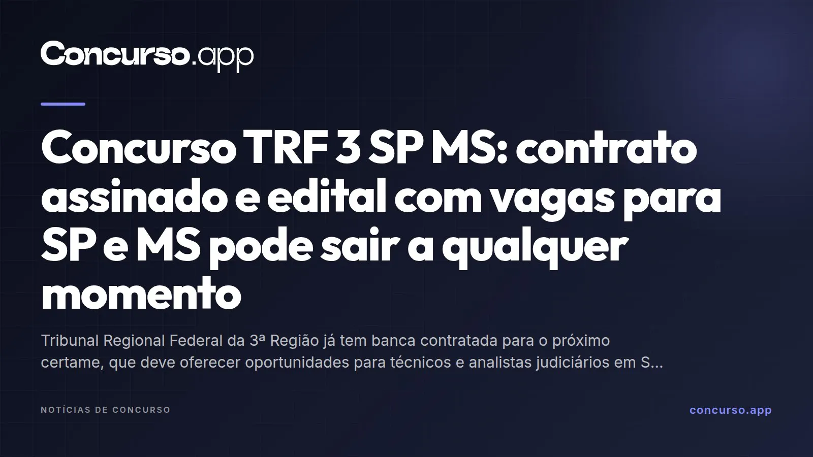 Concurso TRF 3 SP MS: contrato assinado e edital com vagas para SP e MS pode sair a qualquer momento