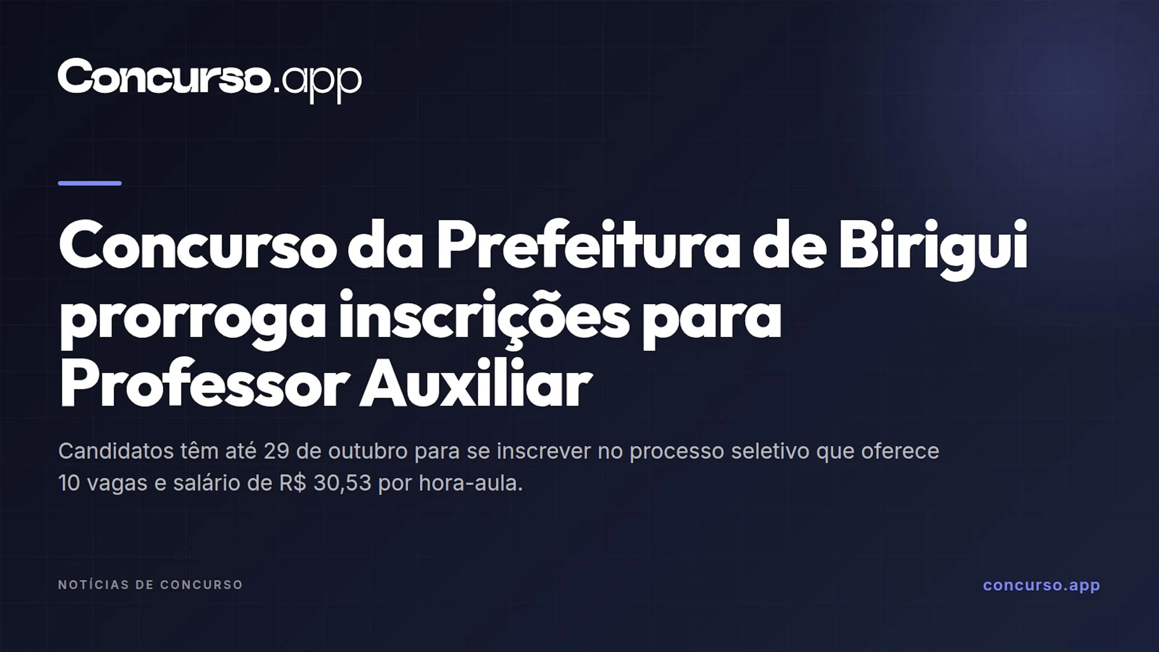 Concurso da Prefeitura de Birigui prorroga inscrições para Professor Auxiliar