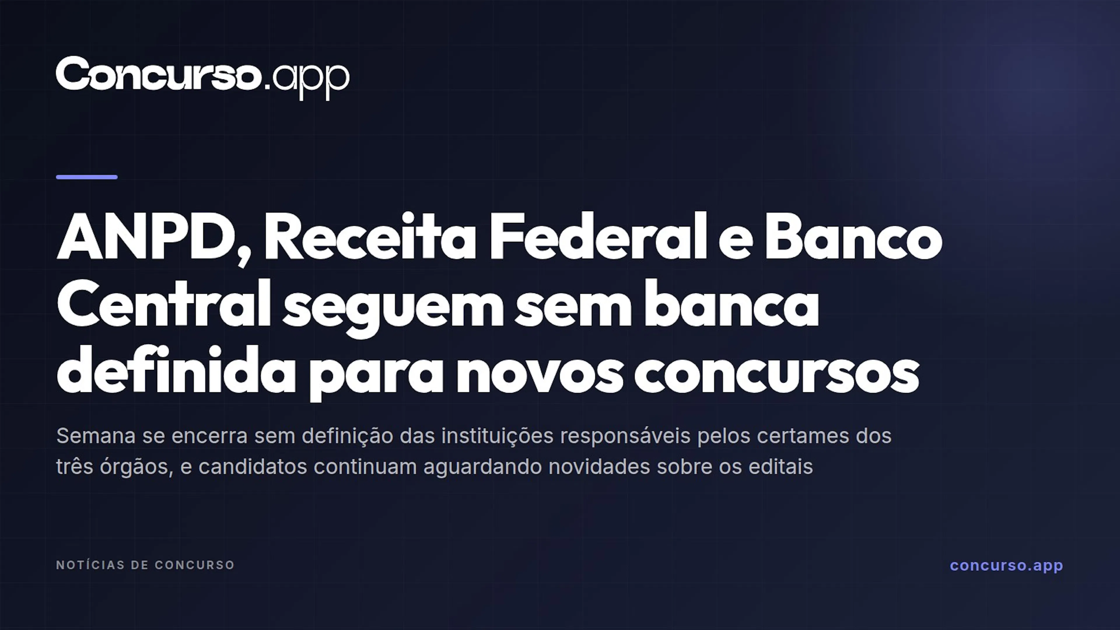 ANPD, Receita Federal e Banco Central seguem sem banca definida para novos concursos