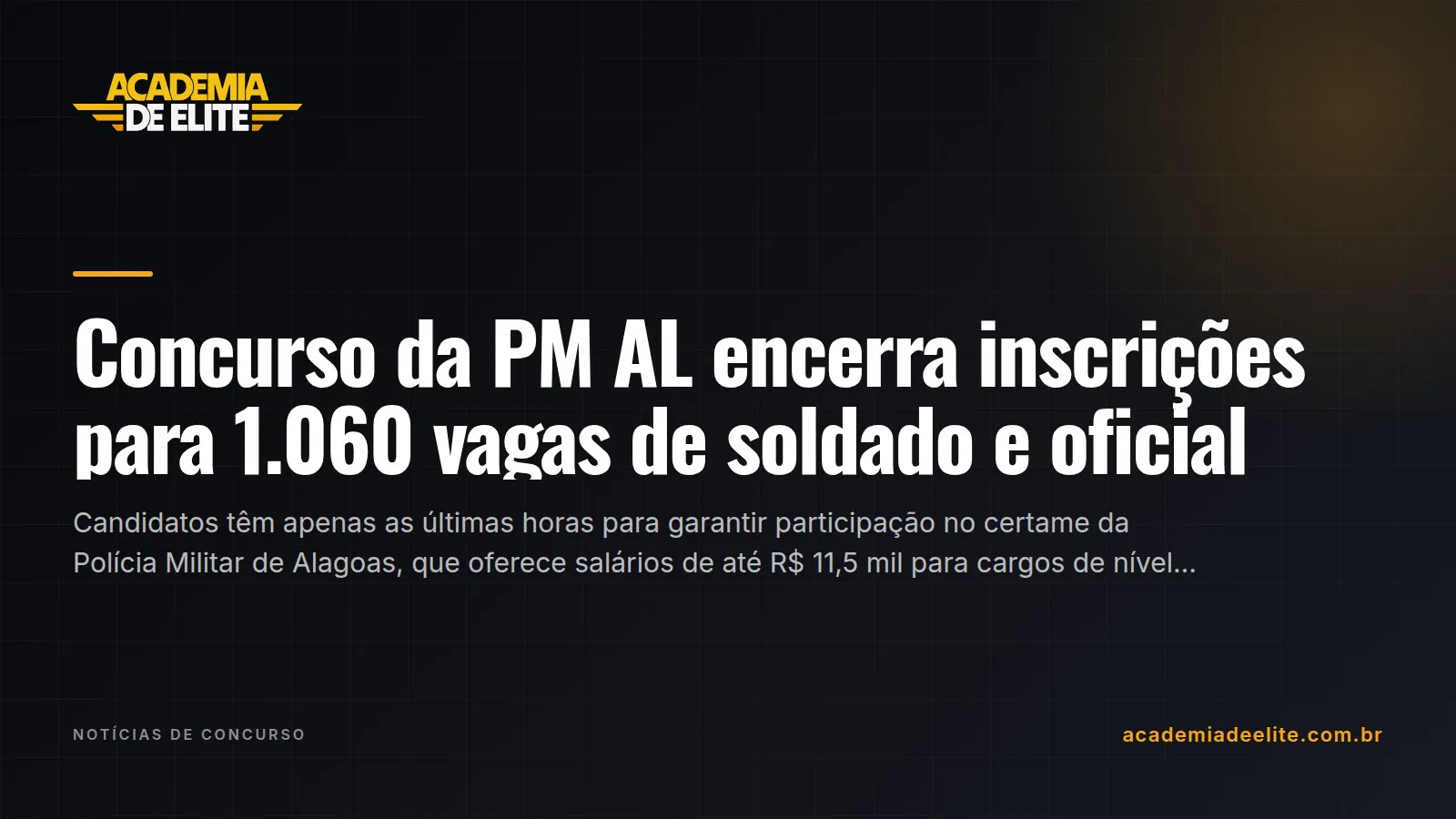Concurso da PM AL encerra inscrições para 1.060 vagas de soldado e oficial