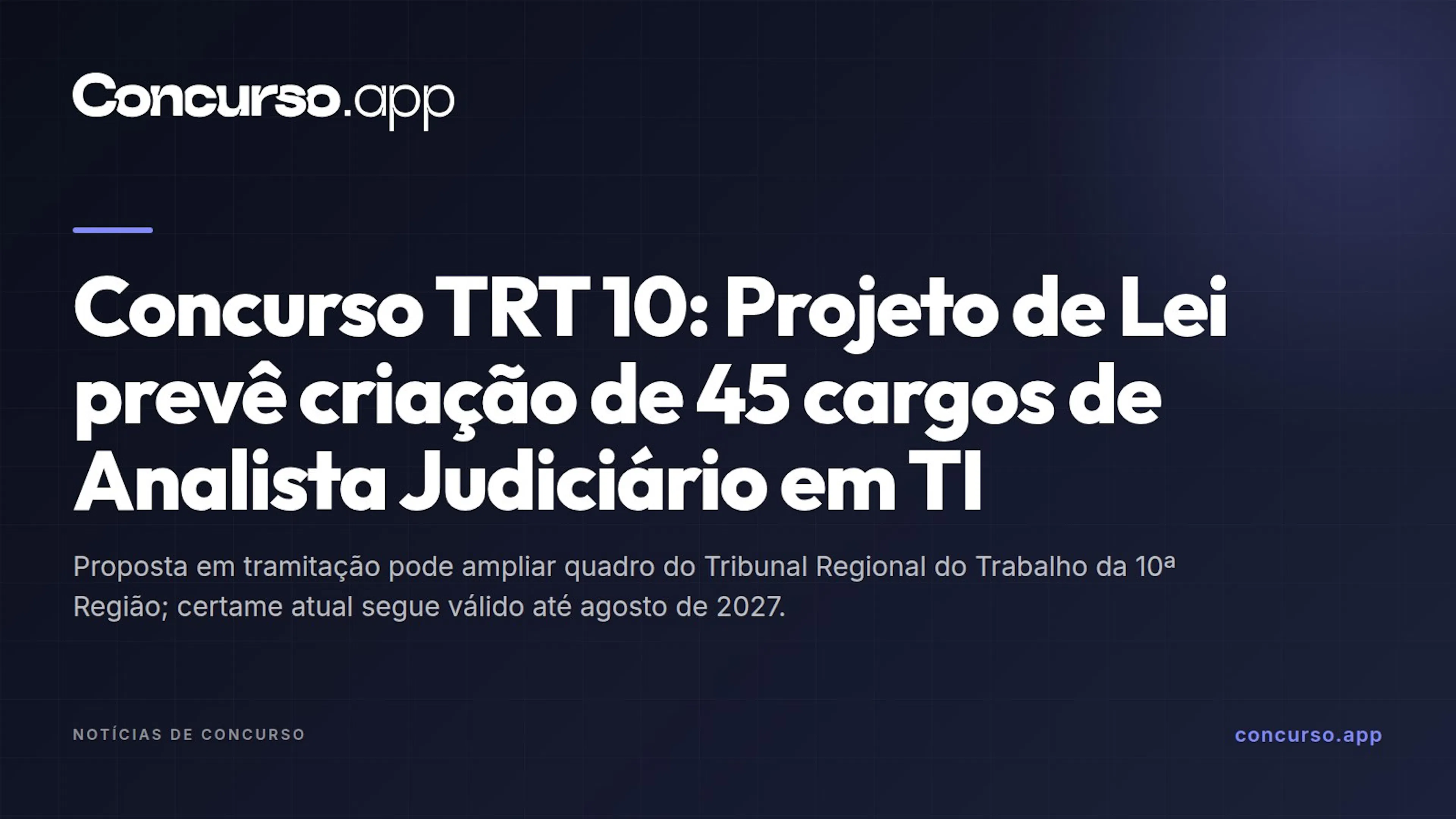 Concurso TRT 10: Projeto de Lei prevê criação de 45 cargos de Analista Judiciário em TI