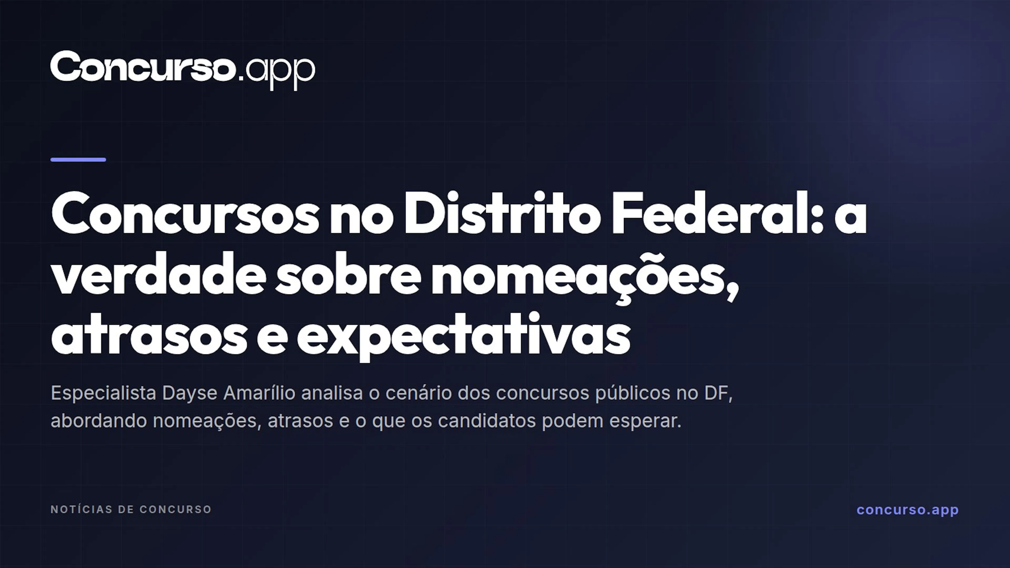Concursos no Distrito Federal: a verdade sobre nomeações, atrasos e expectativas