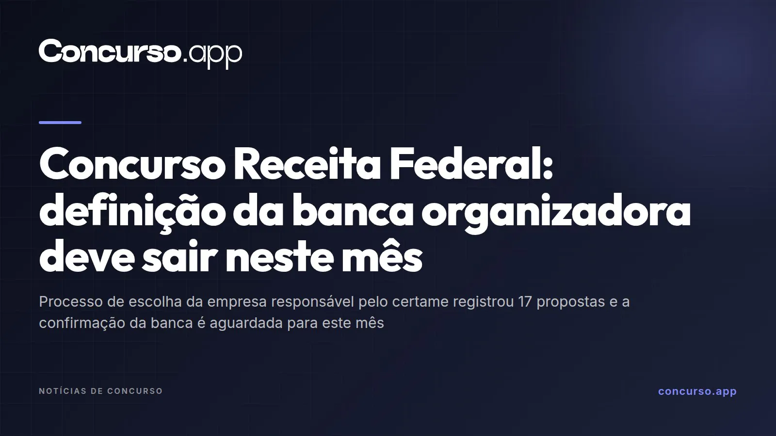 Concurso Receita Federal: definição da banca organizadora deve sair neste mês
