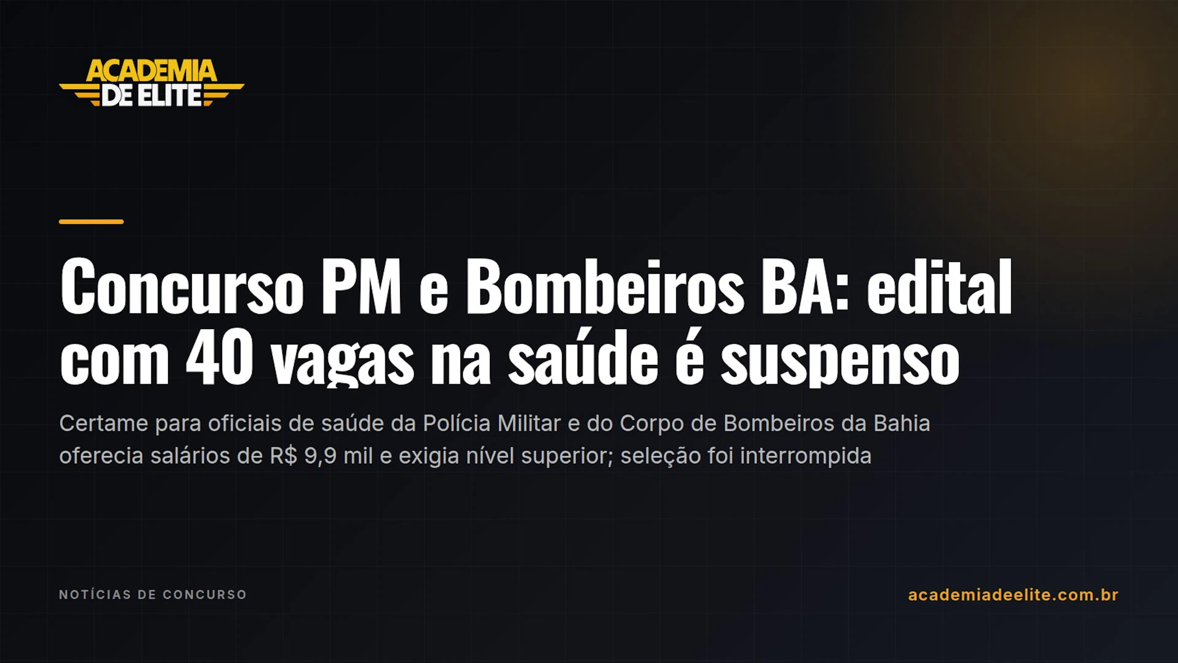 Concurso PM e Bombeiros BA: edital com 40 vagas na saúde é suspenso