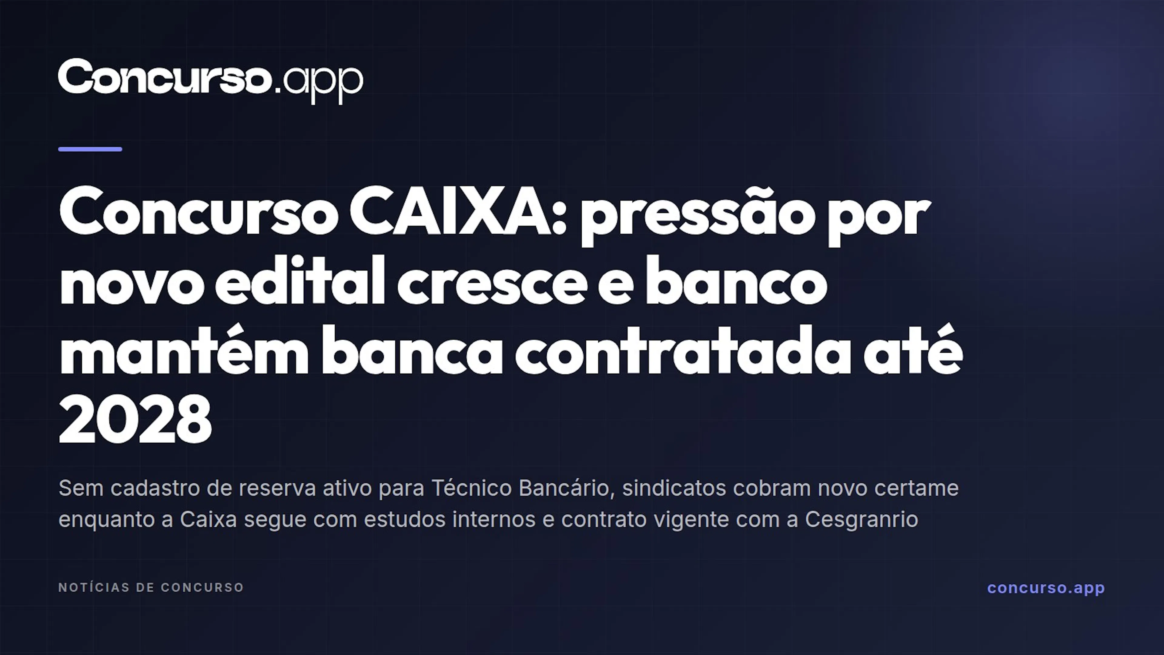 Concurso CAIXA: pressão por novo edital cresce e banco mantém banca contratada até 2028