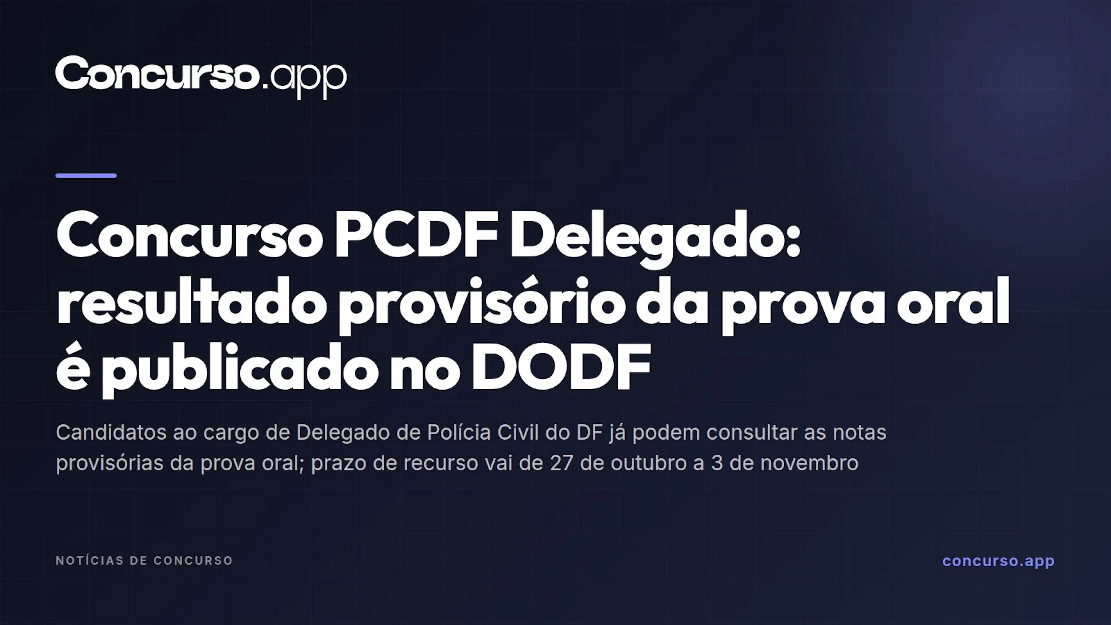 Concurso PCDF Delegado: resultado provisório da prova oral é publicado no DODF