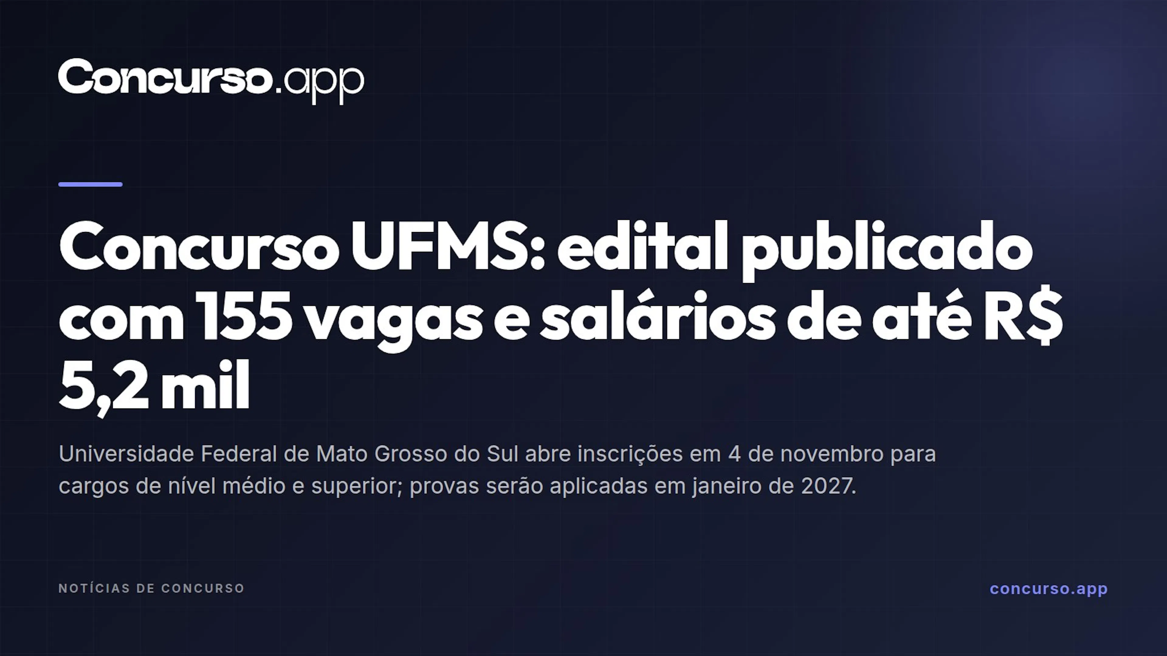 Concurso UFMS: edital publicado com 155 vagas e salários de até R$ 5,2 mil