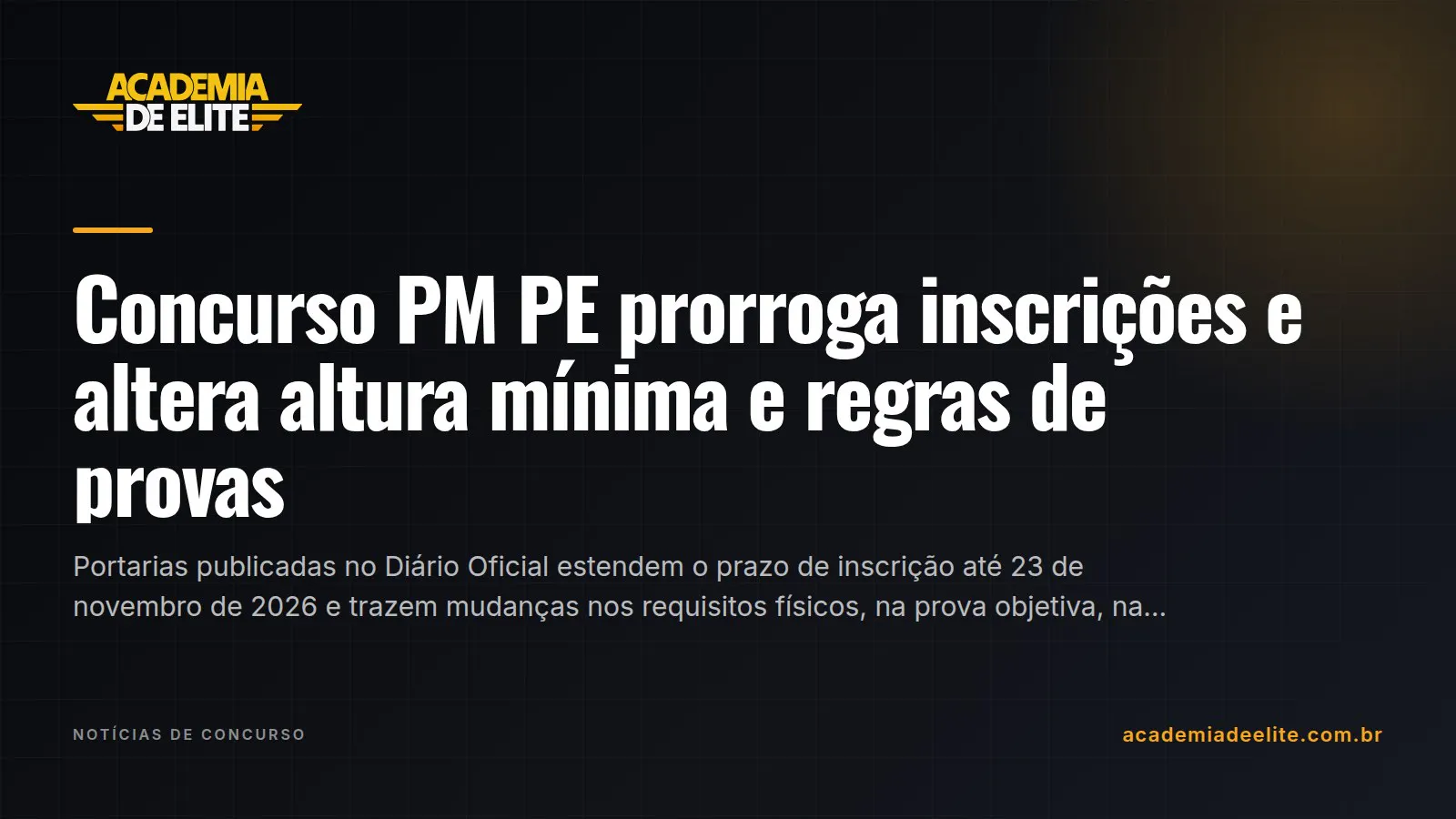 Concurso PM PE prorroga inscrições e altera altura mínima e regras de provas