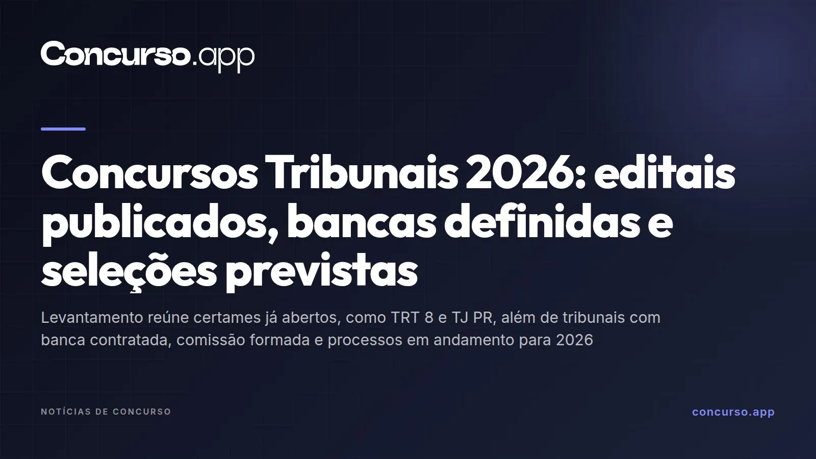 Concursos Tribunais 2026: editais publicados, bancas definidas e seleções previstas