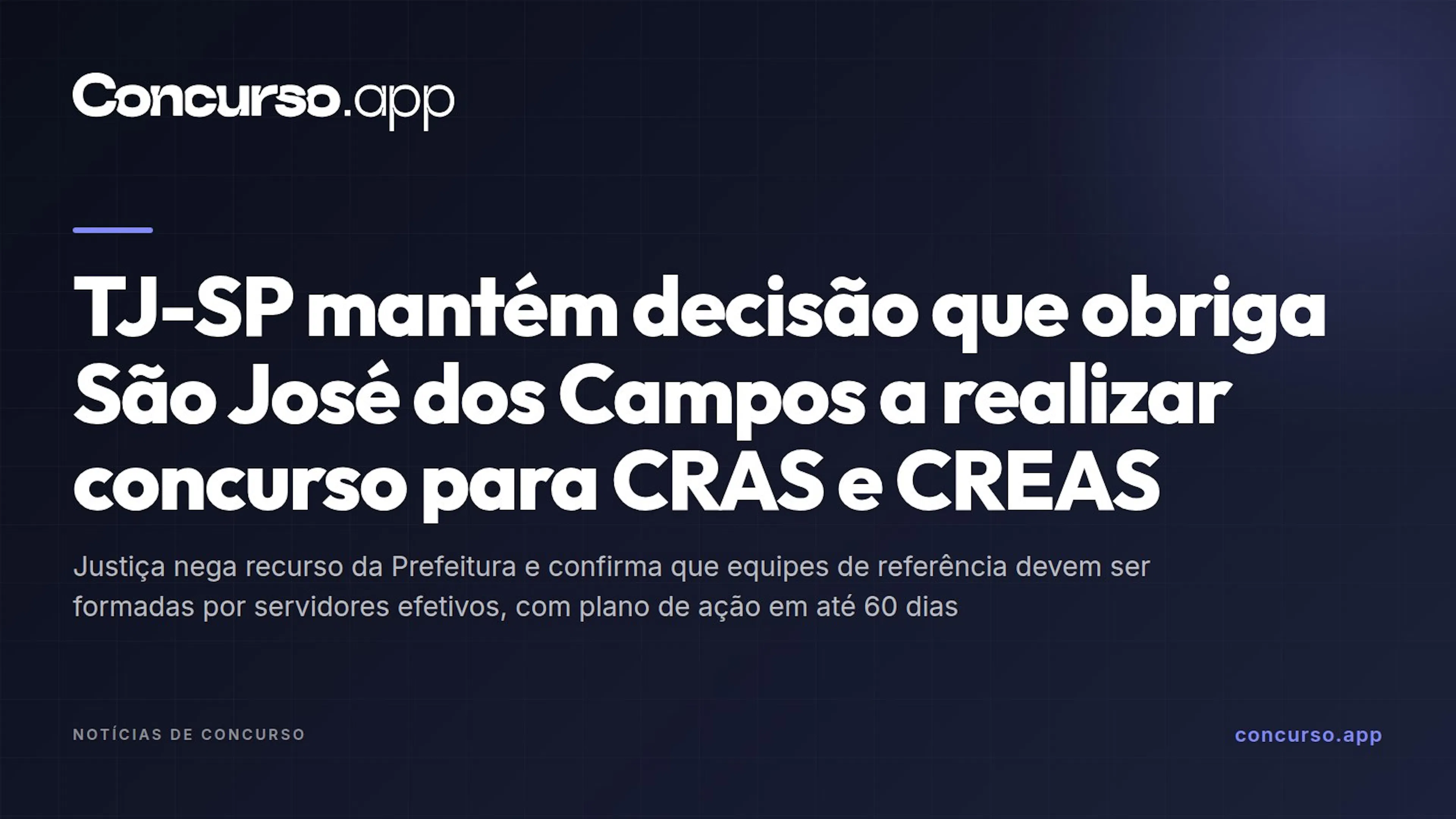 TJ-SP mantém decisão que obriga São José dos Campos a realizar concurso para CRAS e CREAS