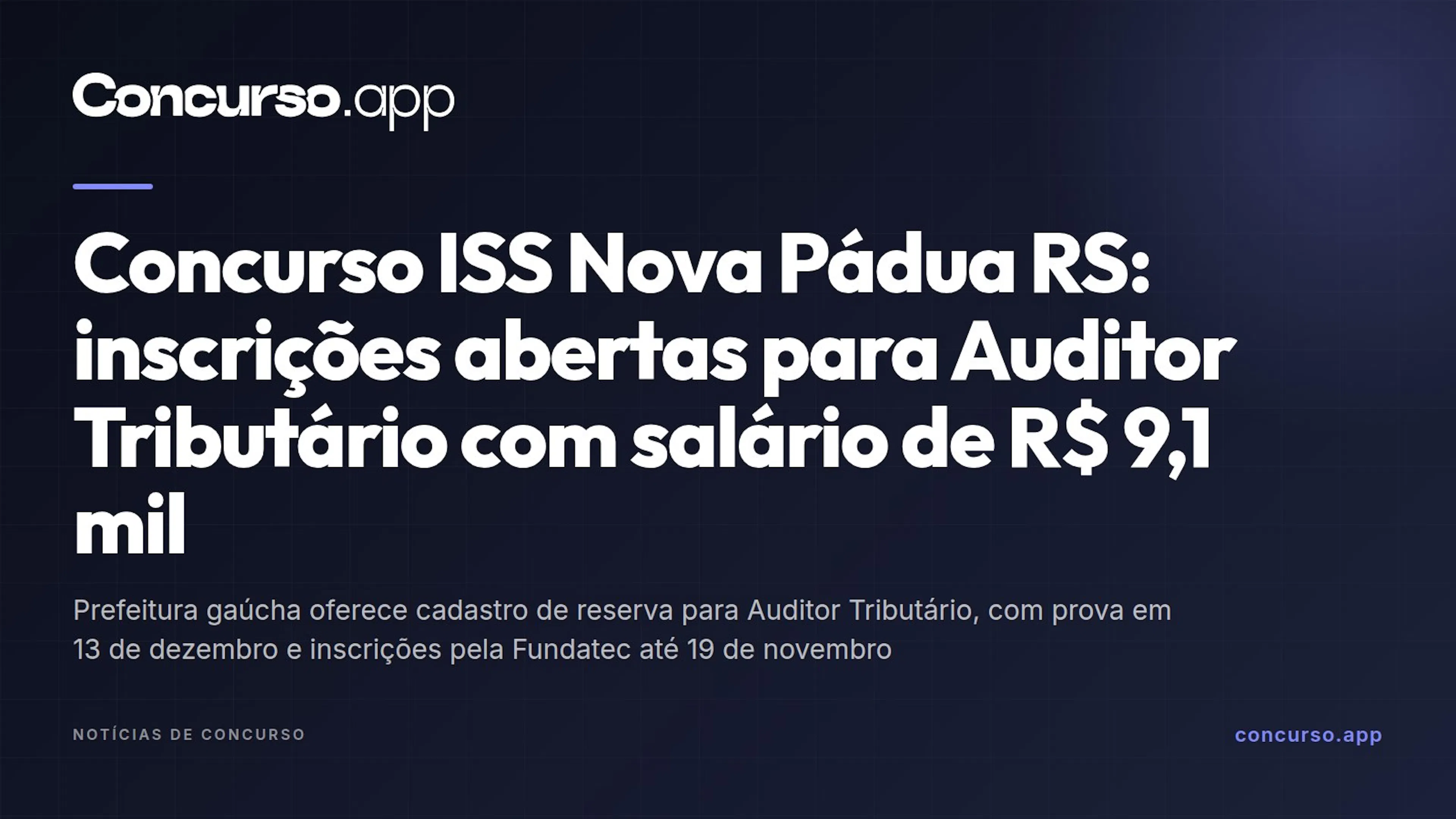 Concurso ISS Nova Pádua RS: inscrições abertas para Auditor Tributário com salário de R$ 9,1 mil