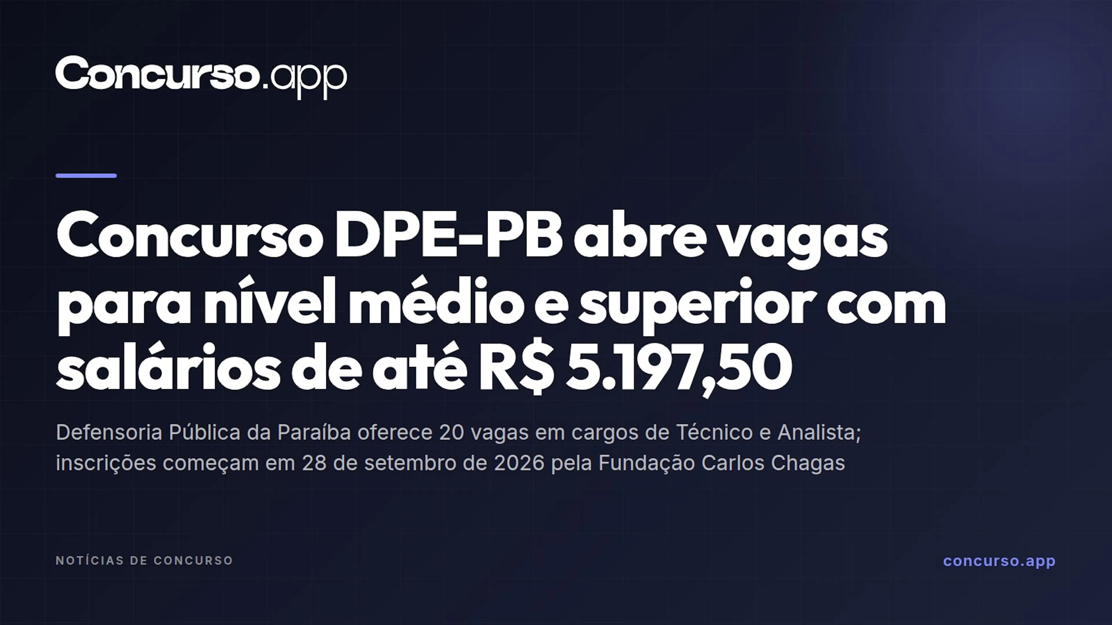 Concurso DPE-PB abre vagas para nível médio e superior com salários de até R$ 5.197,50