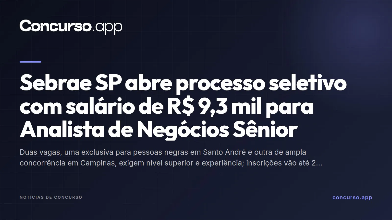 Sebrae SP abre processo seletivo com salário de R$ 9,3 mil para Analista de Negócios Sênior