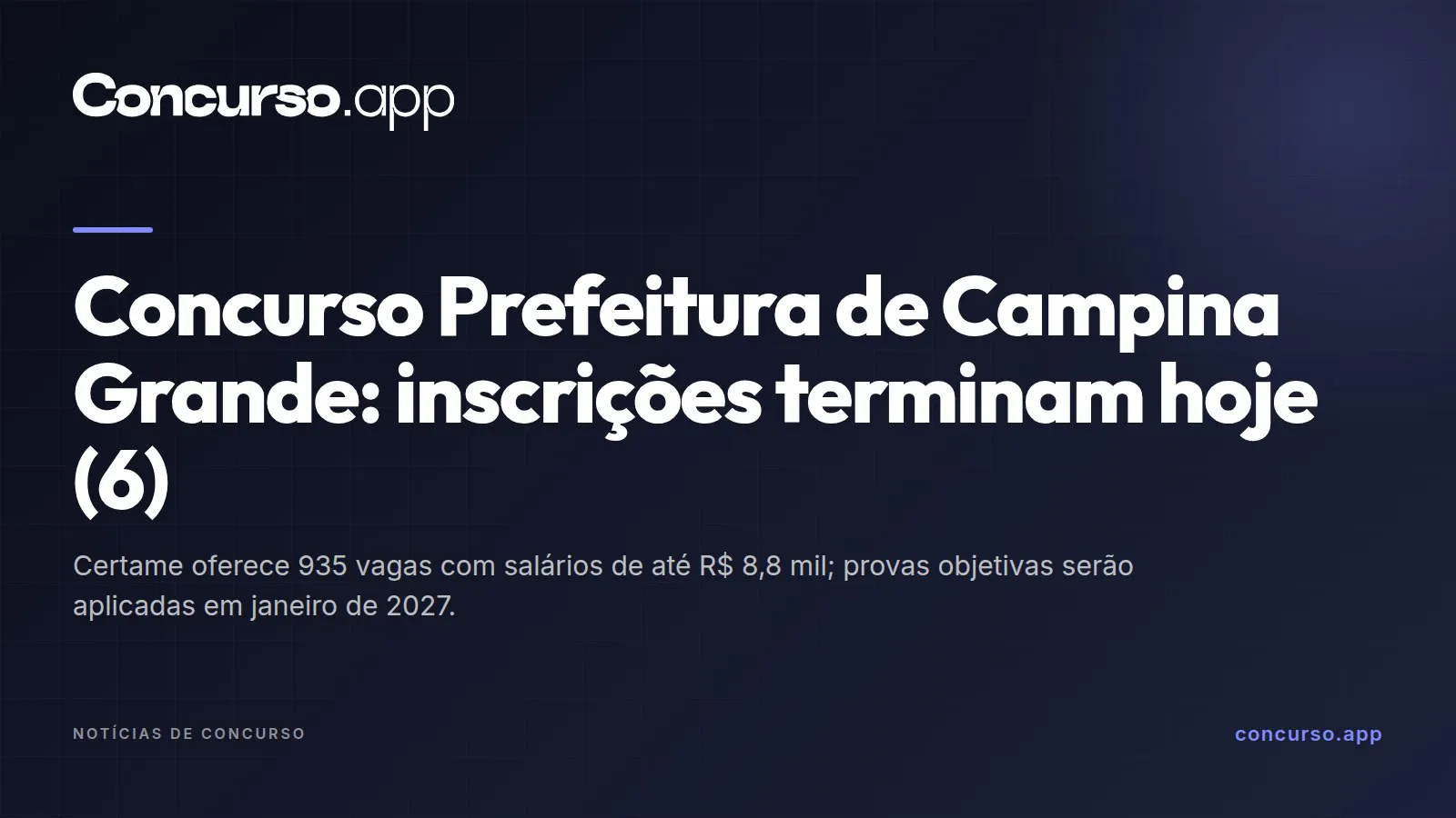 Concurso Prefeitura de Campina Grande: inscrições terminam hoje (6)