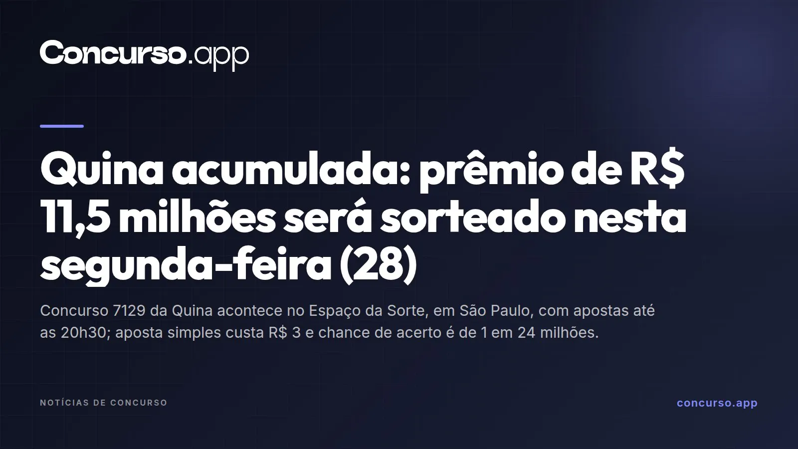 Quina acumulada: prêmio de R$ 11,5 milhões será sorteado nesta segunda-feira (28)