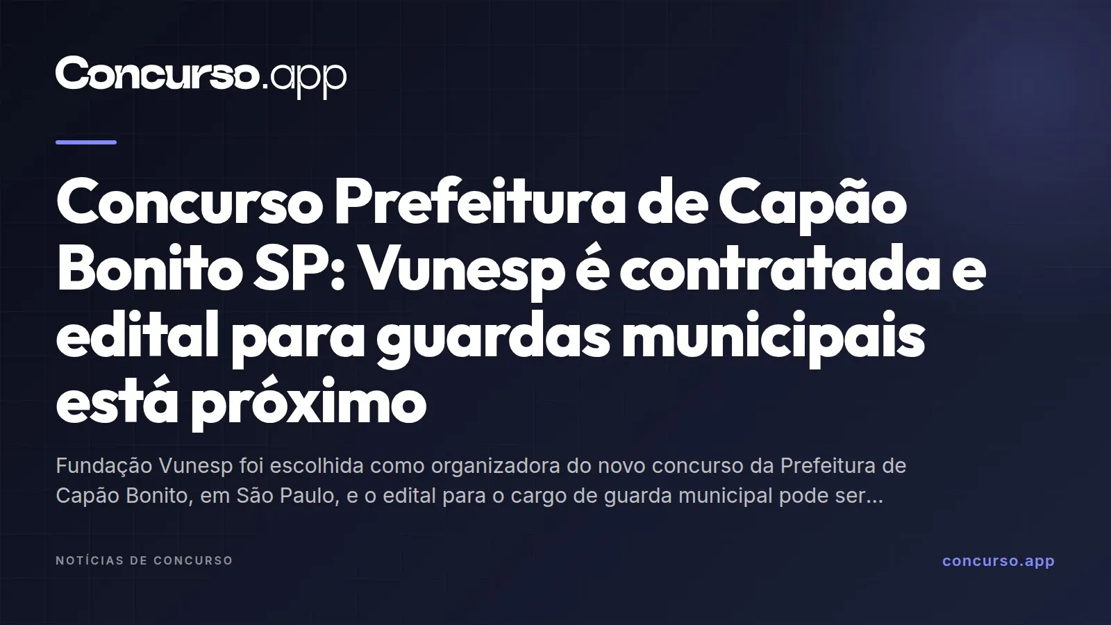 Concurso Prefeitura de Capão Bonito SP: Vunesp é contratada e edital para guardas municipais está próximo