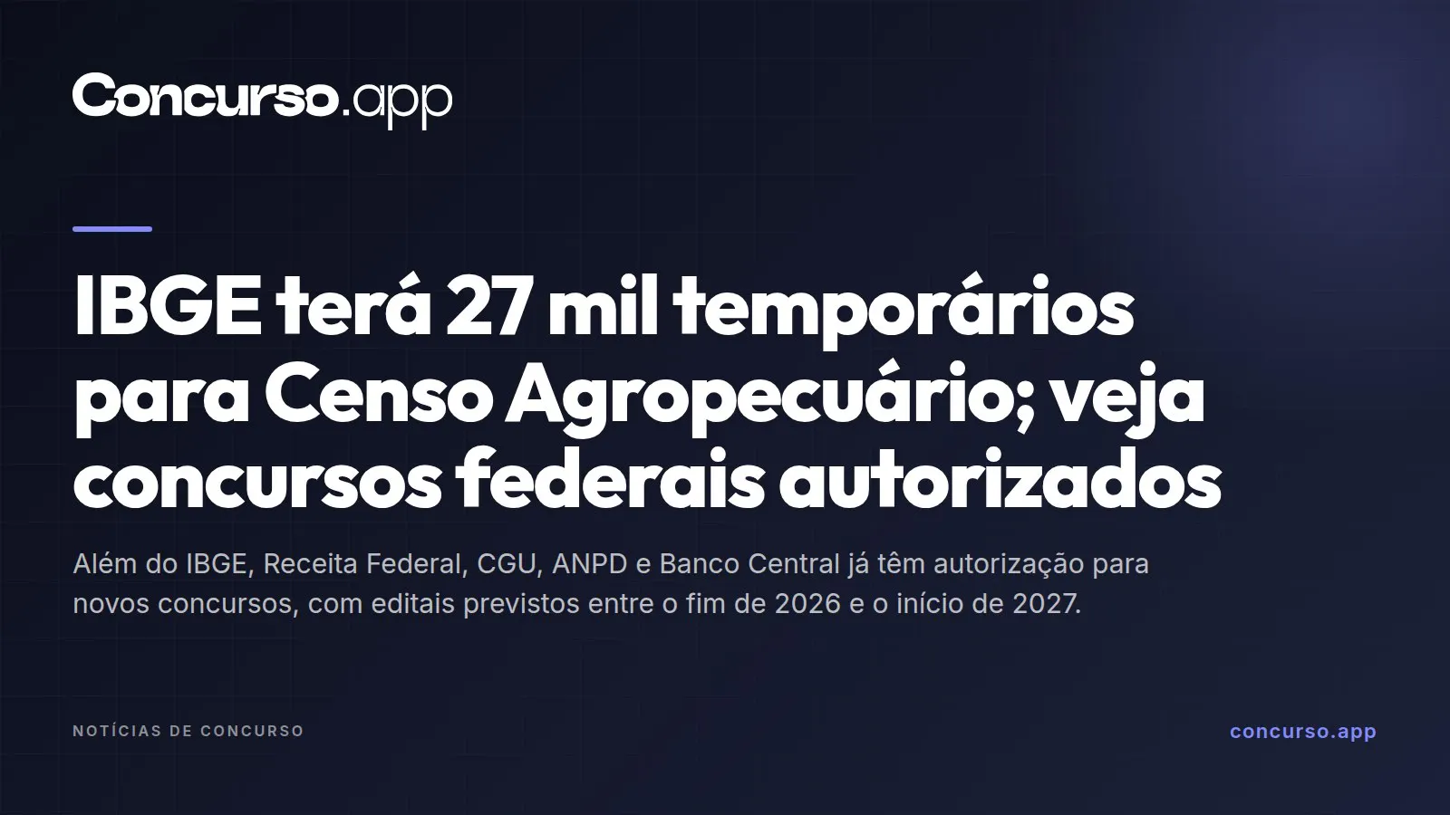 IBGE terá 27 mil temporários para Censo Agropecuário; veja concursos federais autorizados