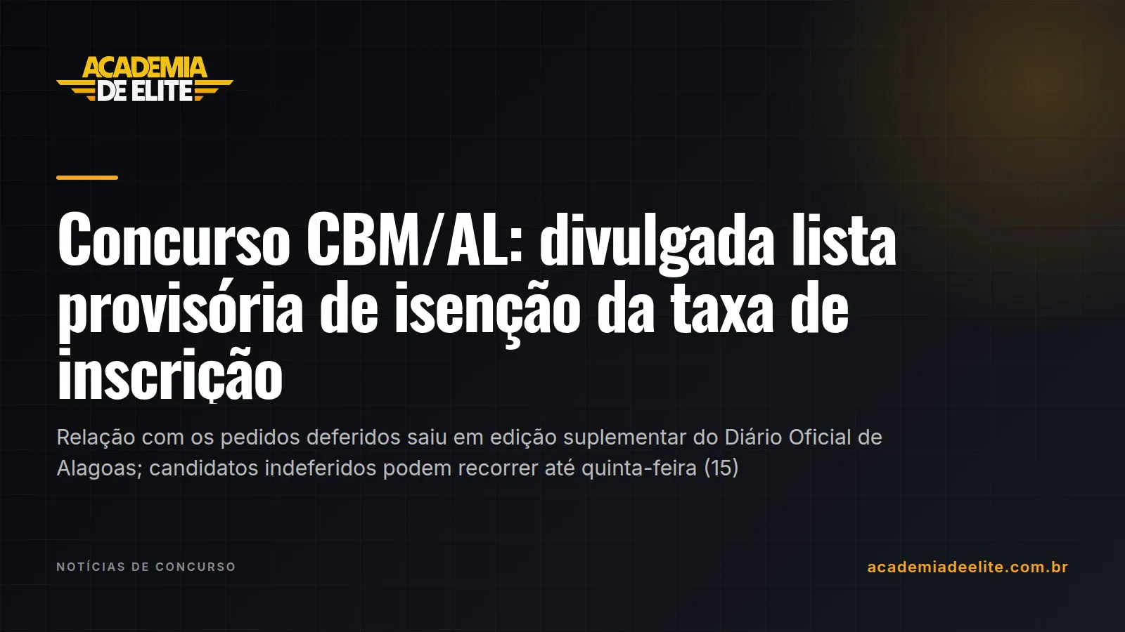 Concurso CBM/AL: divulgada lista provisória de isenção da taxa de inscrição