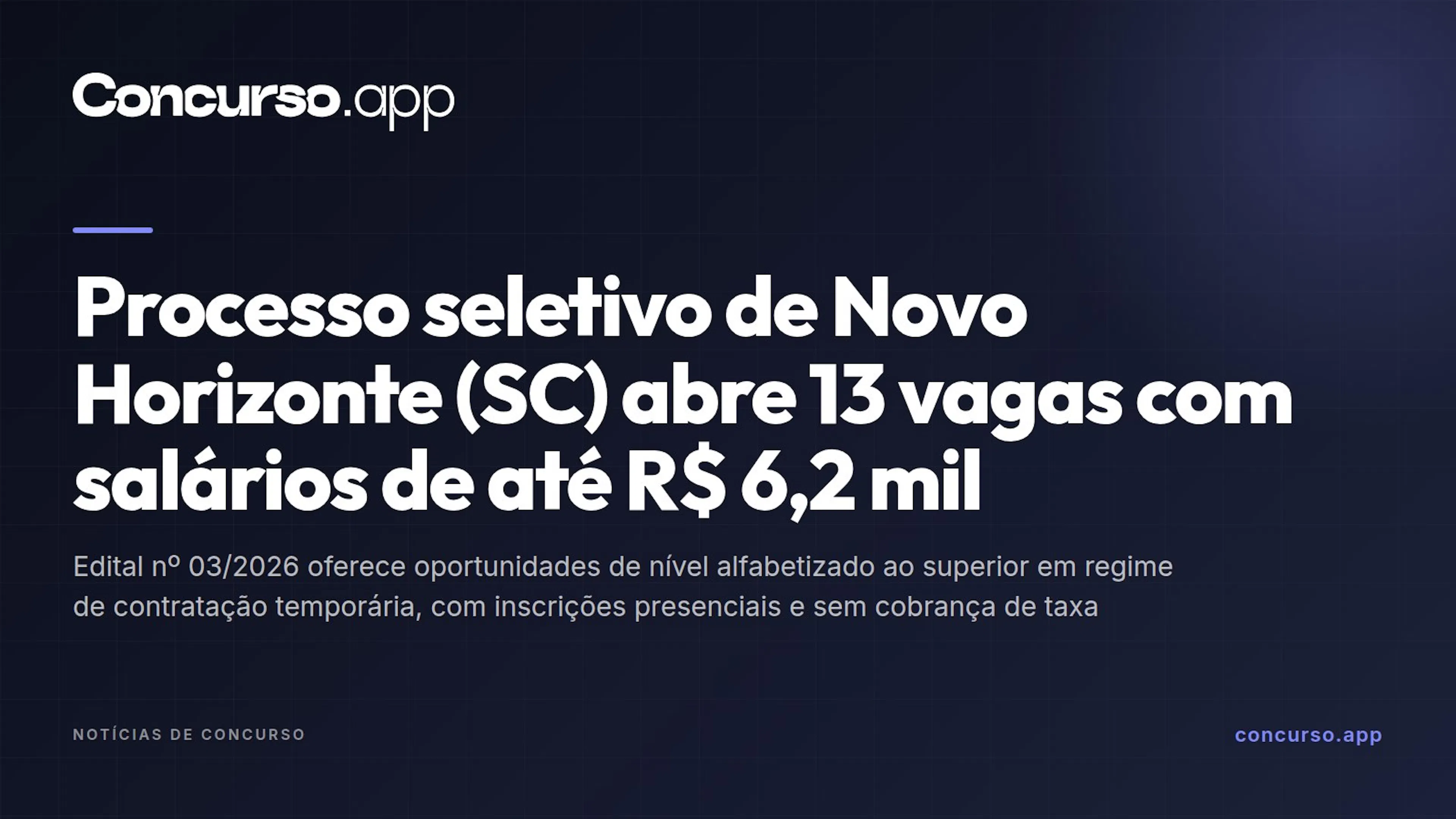 Processo seletivo de Novo Horizonte (SC) abre 13 vagas com salários de até R$ 6,2 mil