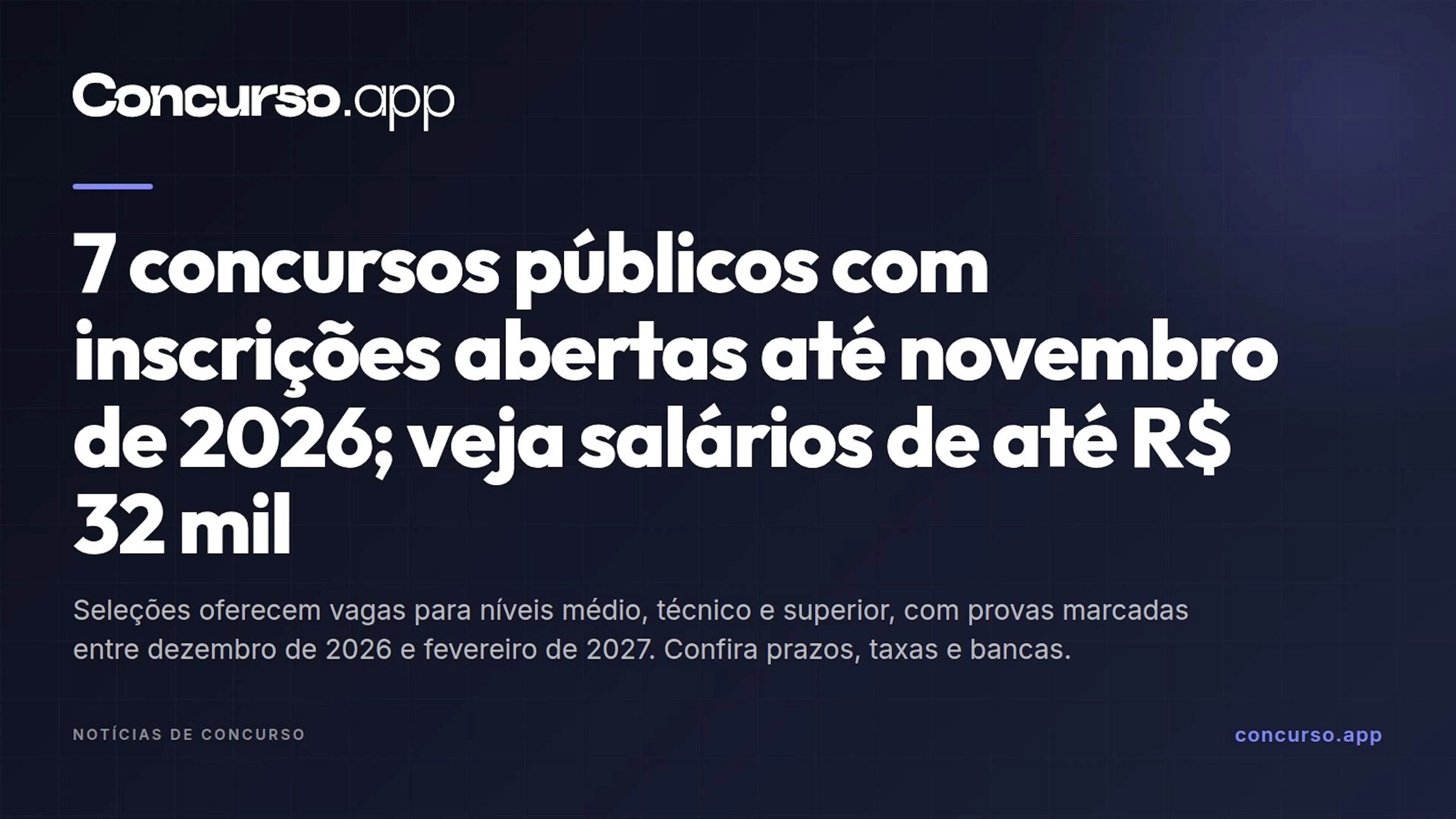 7 concursos públicos com inscrições abertas até novembro de 2026; veja salários de até R$ 32 mil
