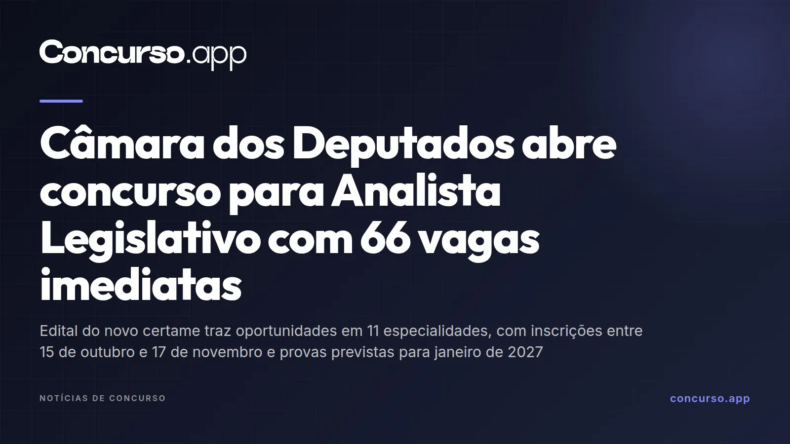 Câmara dos Deputados abre concurso para Analista Legislativo com 66 vagas imediatas