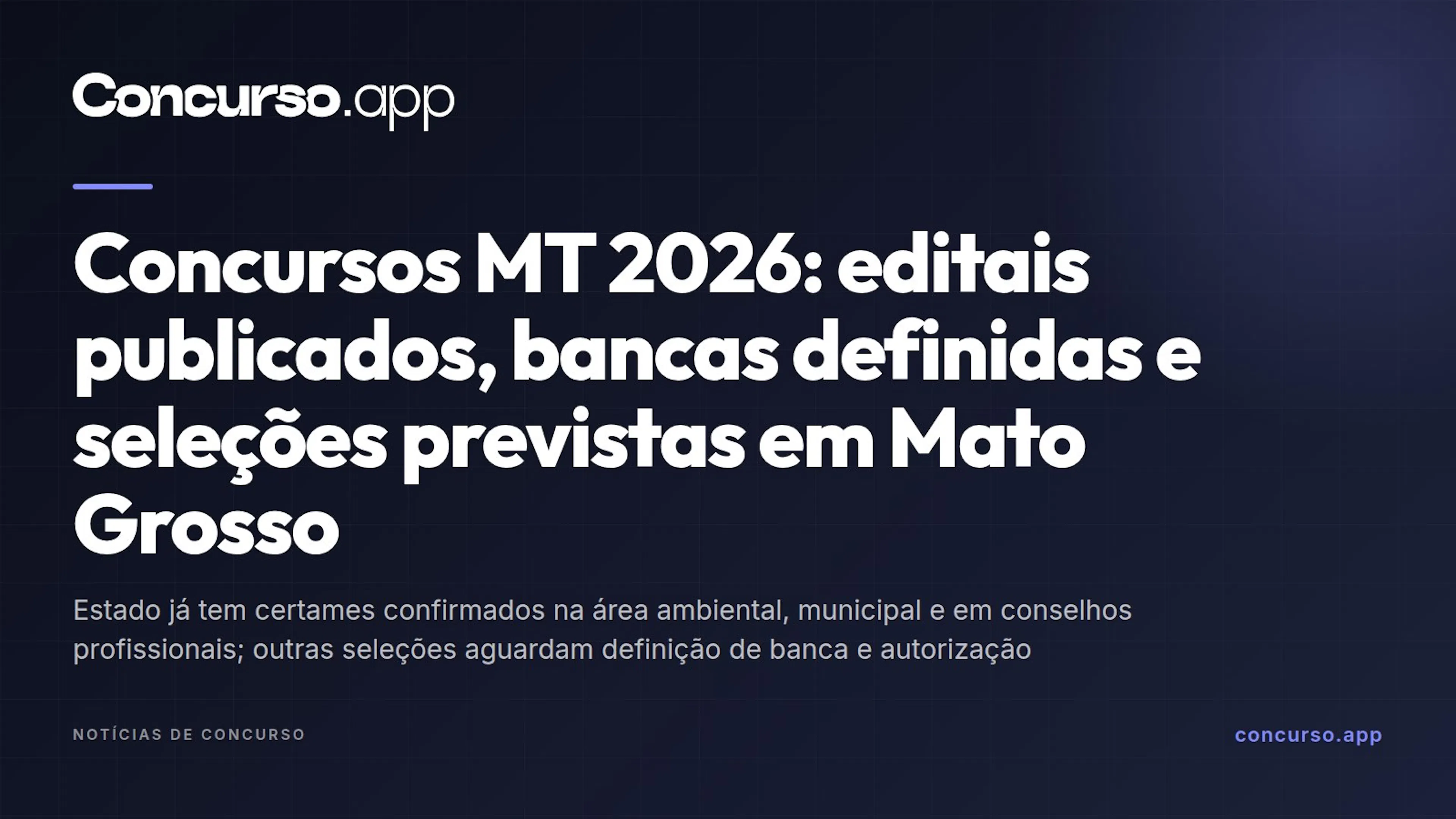 Concursos MT 2026: editais publicados, bancas definidas e seleções previstas em Mato Grosso
