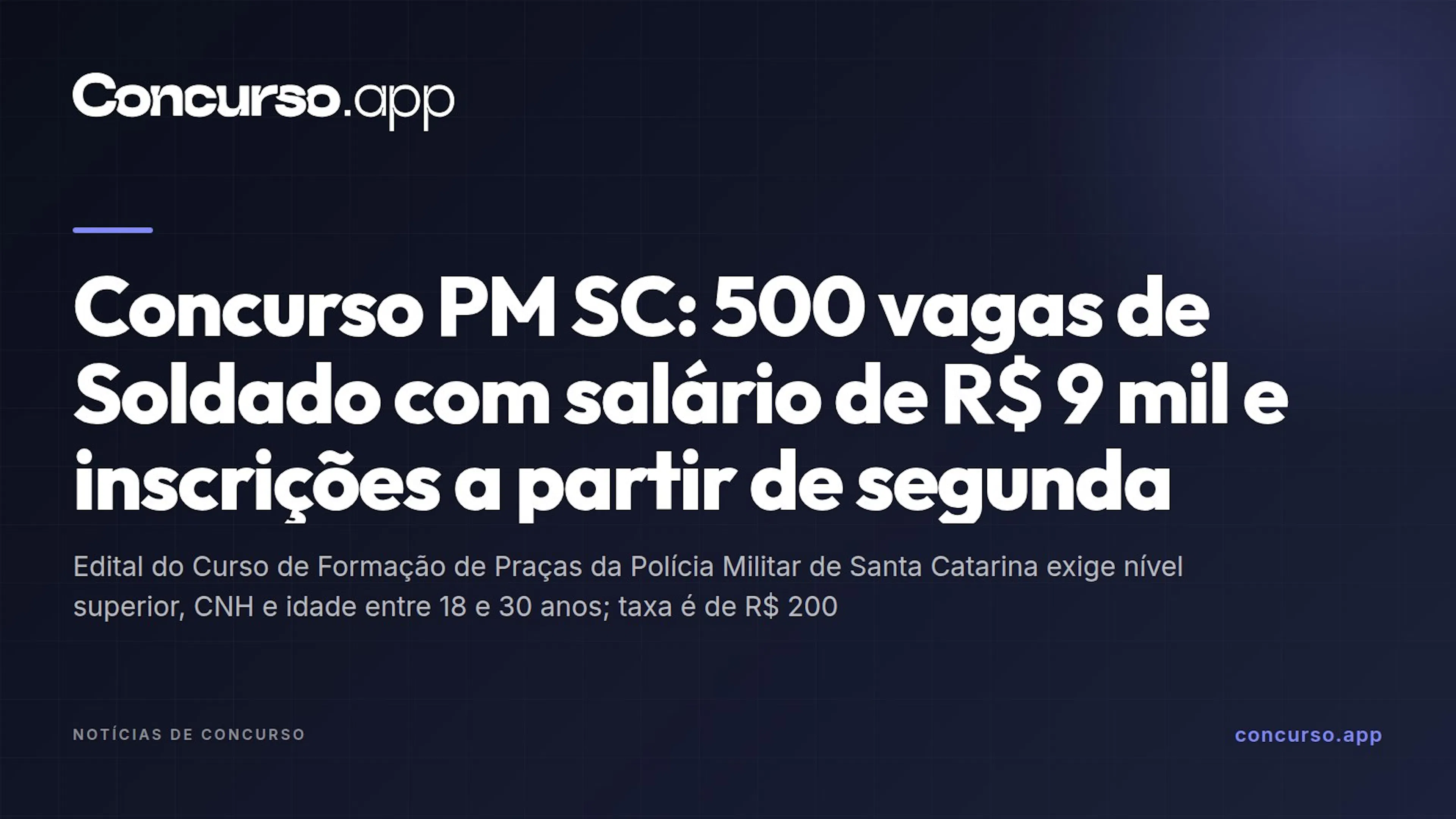 Concurso PM SC: 500 vagas de Soldado com salário de R$ 9 mil e inscrições a partir de segunda