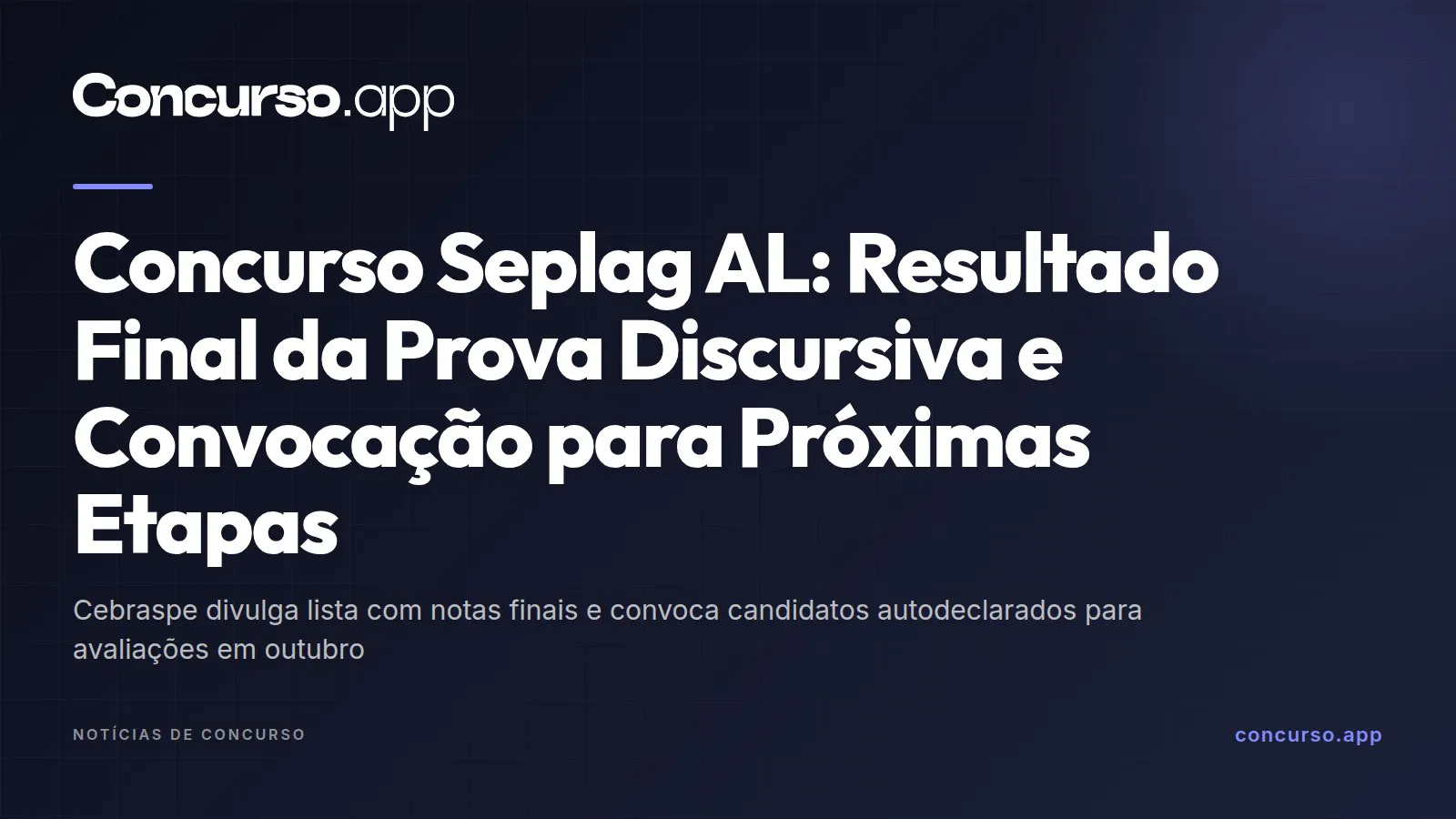 Concurso Seplag AL: Resultado Final da Prova Discursiva e Convocação para Próximas Etapas
