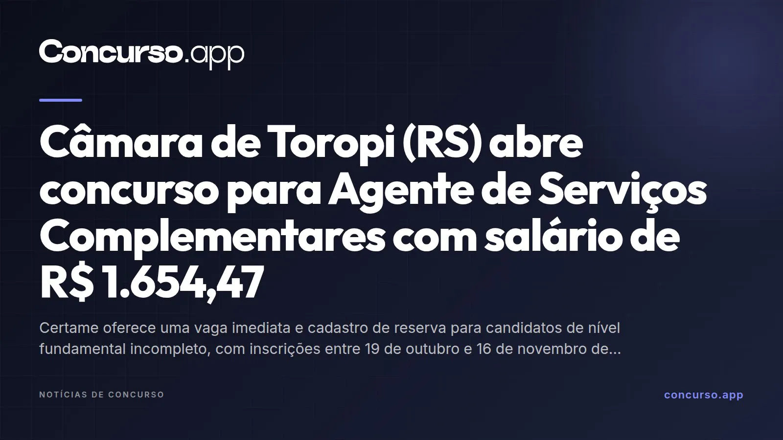 Câmara de Toropi (RS) abre concurso para Agente de Serviços Complementares com salário de R$ 1.654,47
