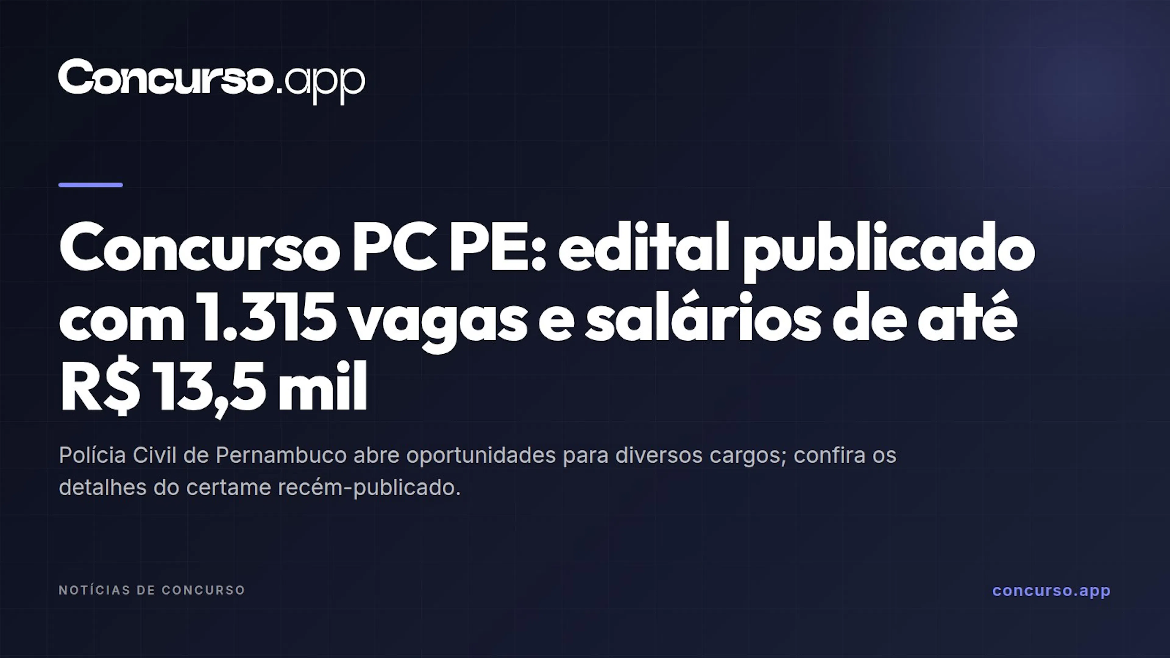 Concurso PC PE: edital publicado com 1.315 vagas e salários de até R$ 13,5 mil