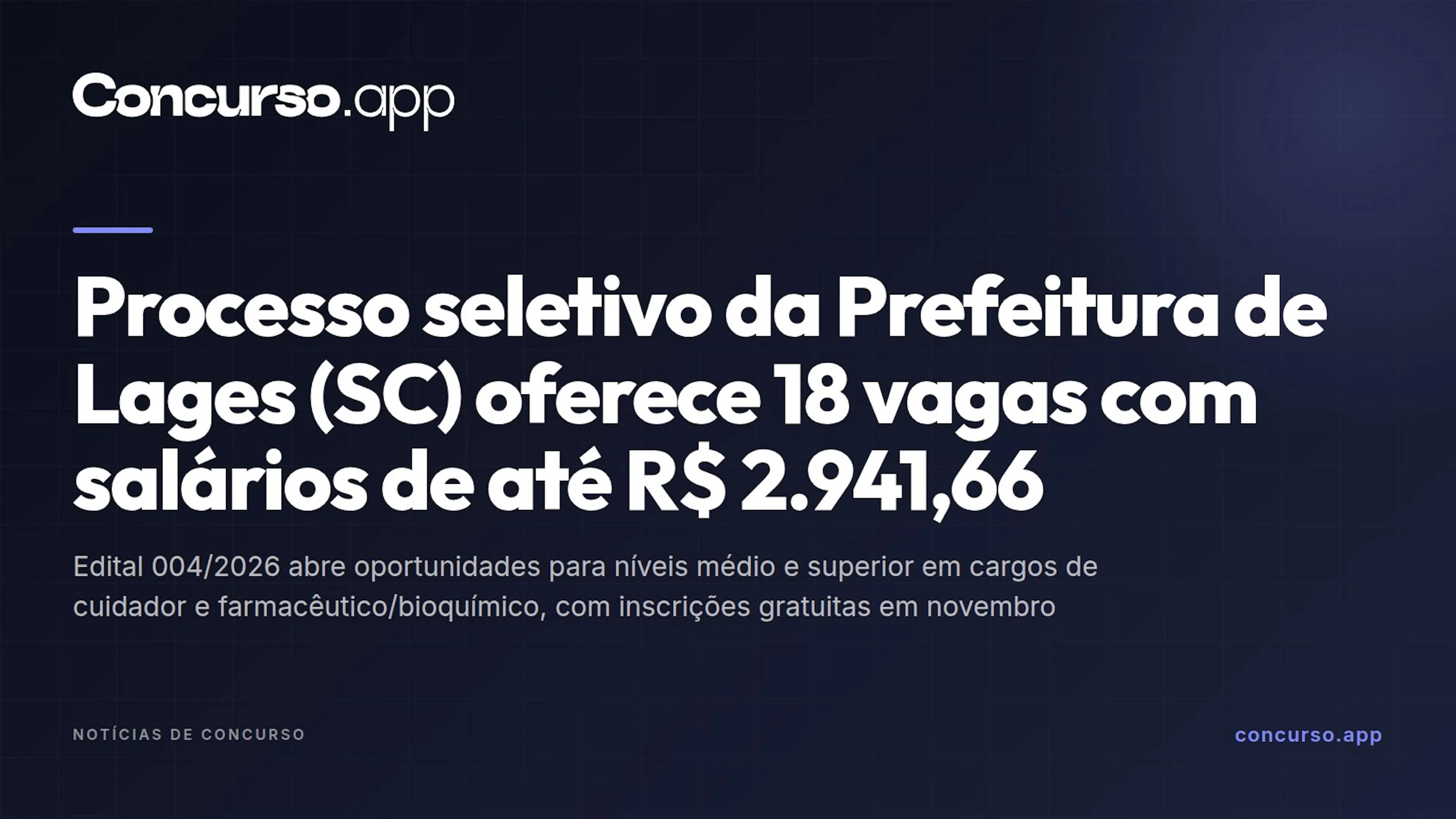 Processo seletivo da Prefeitura de Lages (SC) oferece 18 vagas com salários de até R$ 2.941,66