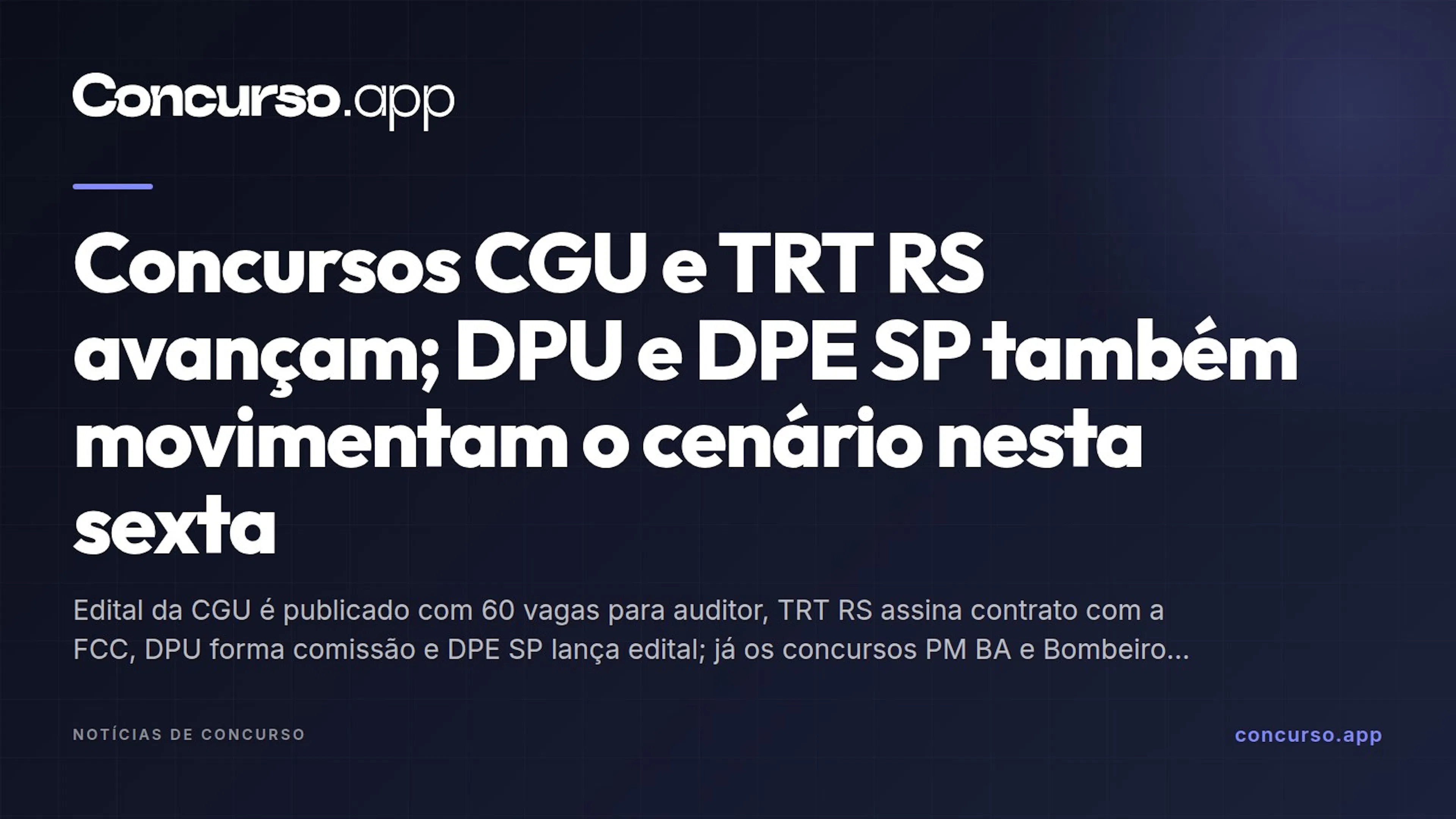 Concursos CGU e TRT RS avançam; DPU e DPE SP também movimentam o cenário nesta sexta