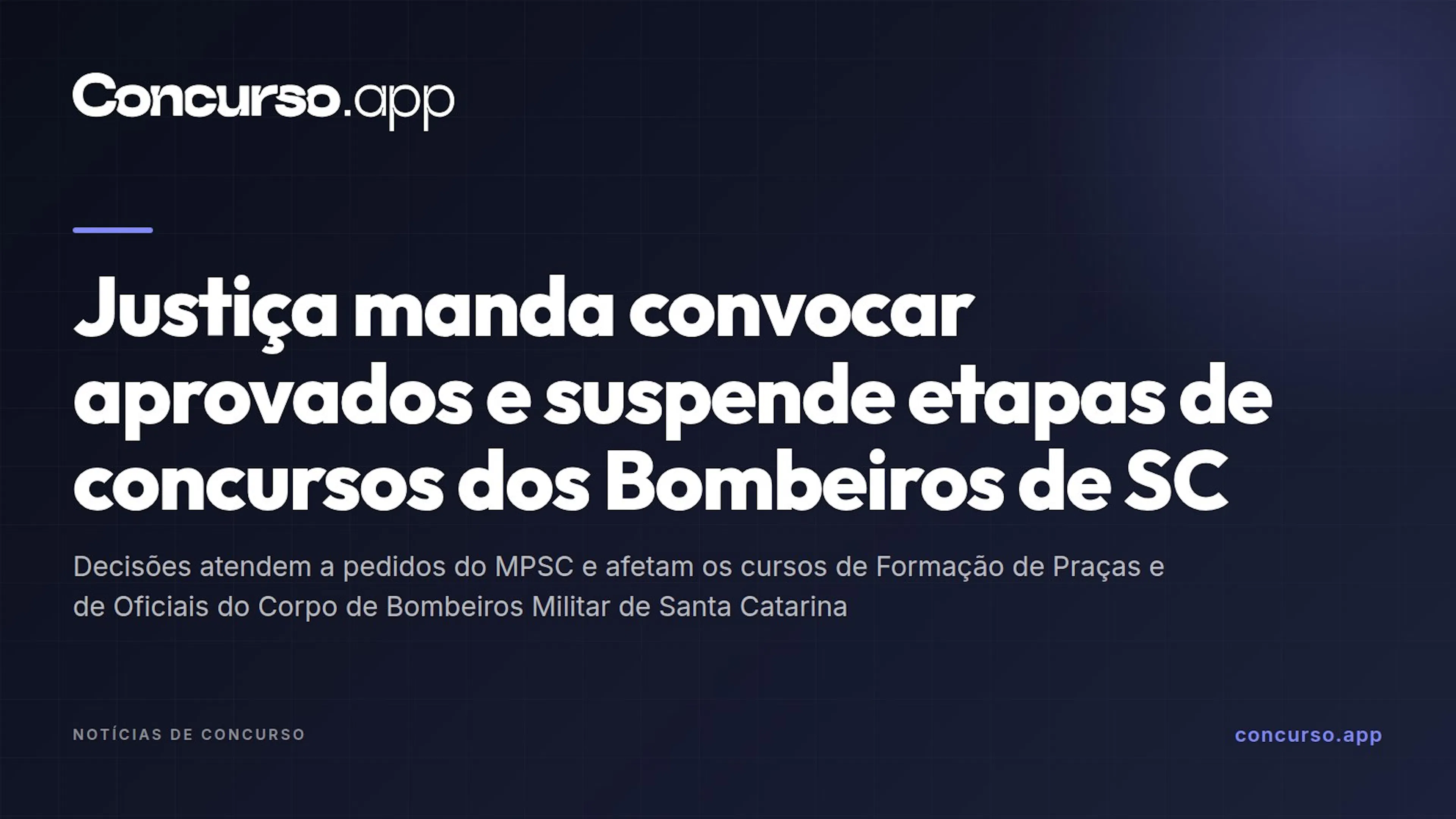 Justiça manda convocar aprovados e suspende etapas de concursos dos Bombeiros de SC