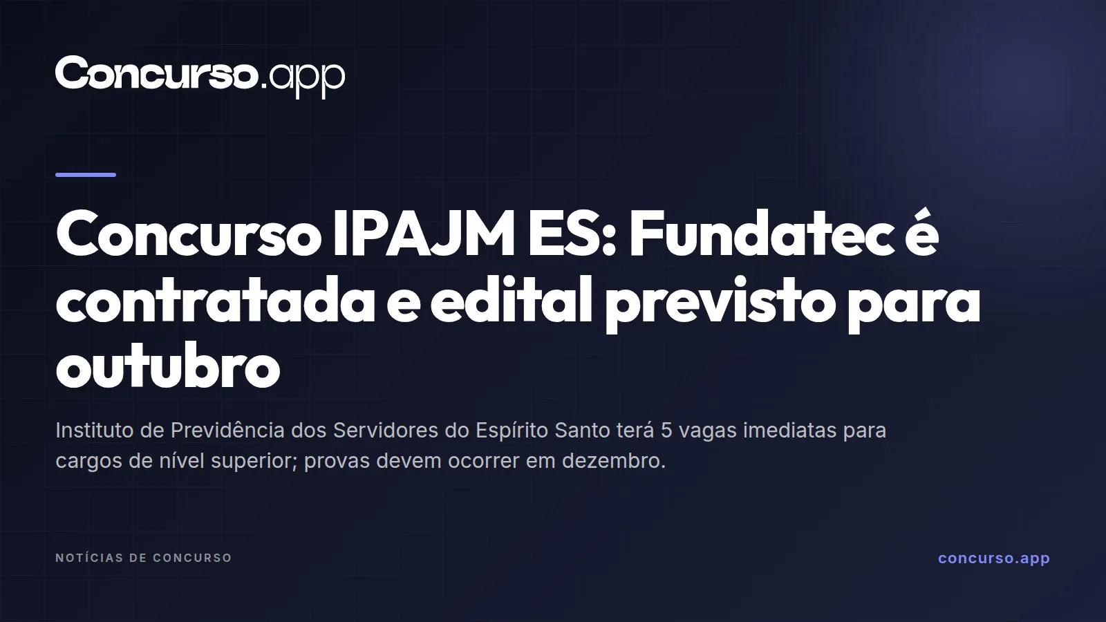 Concurso IPAJM ES: Fundatec é contratada e edital previsto para outubro