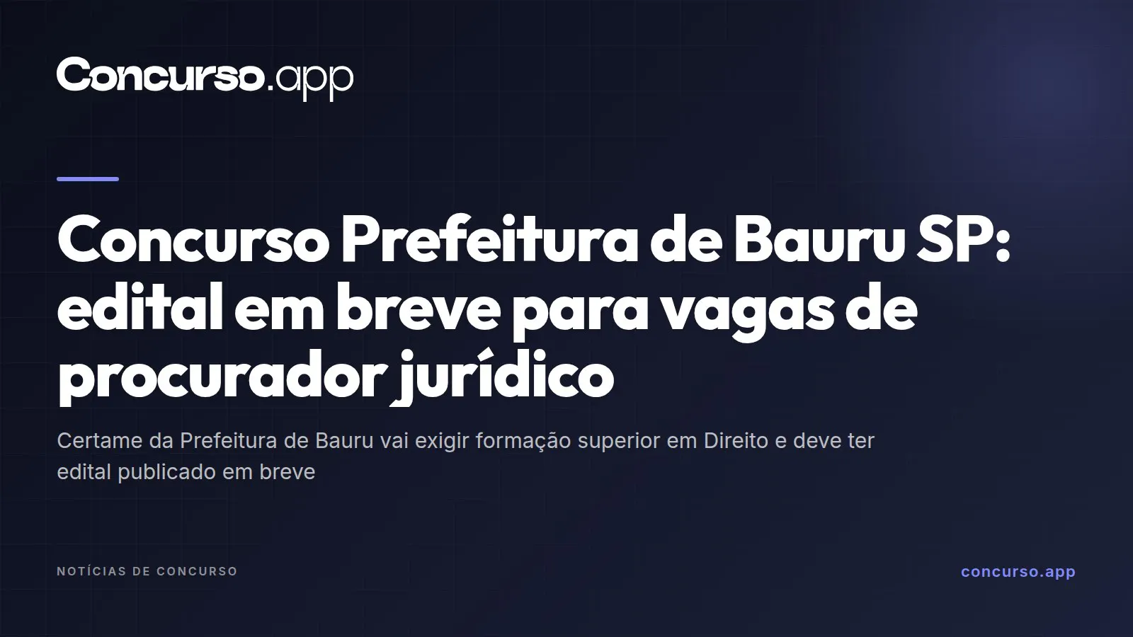 Concurso Prefeitura de Bauru SP: edital em breve para vagas de procurador jurídico