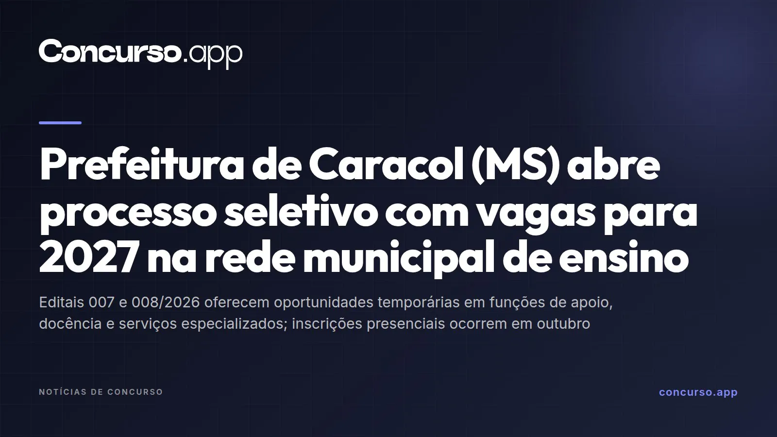 Prefeitura de Caracol (MS) abre processo seletivo com vagas para 2027 na rede municipal de ensino