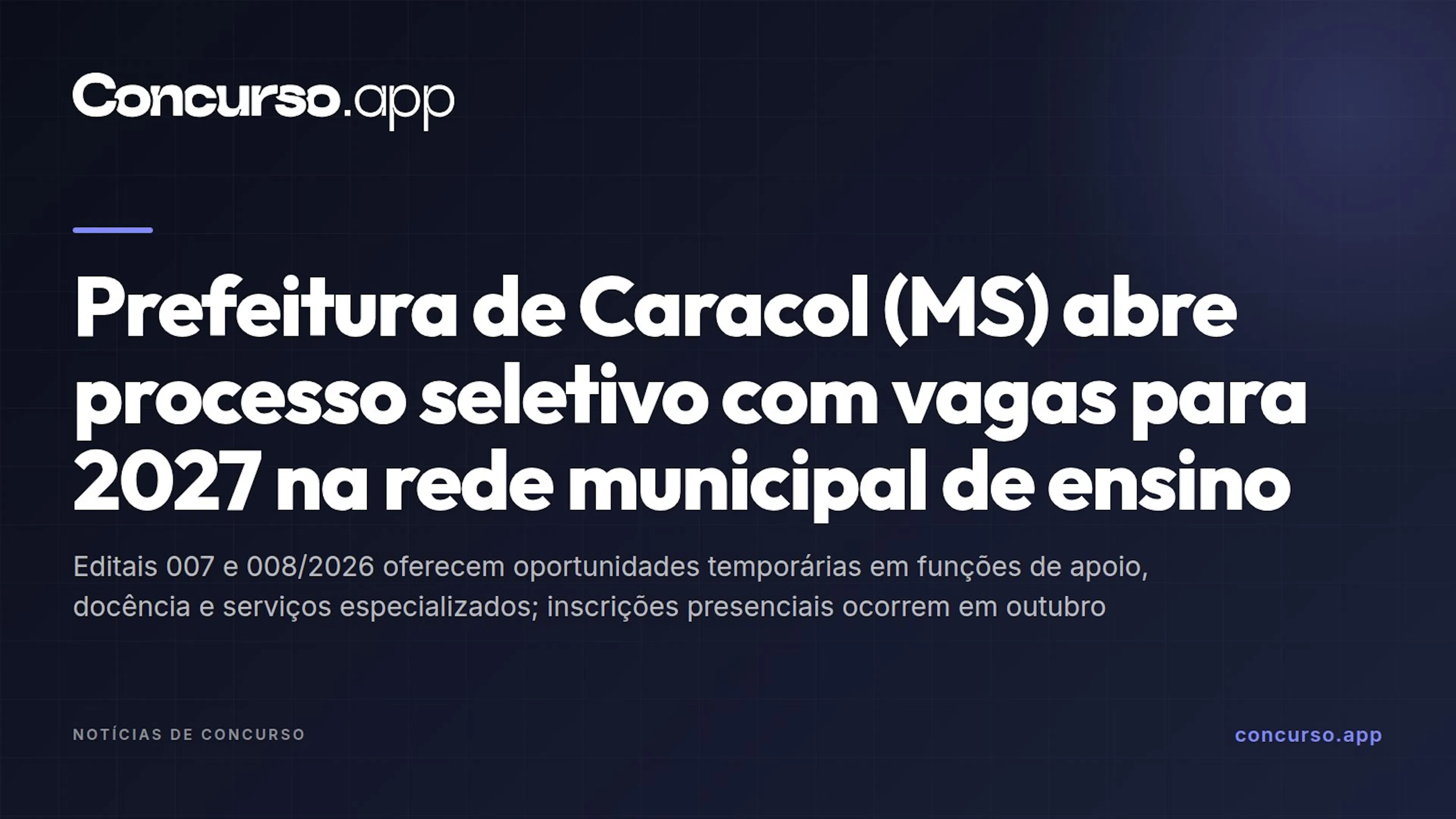 Prefeitura de Caracol (MS) abre processo seletivo com vagas para 2027 na rede municipal de ensino
