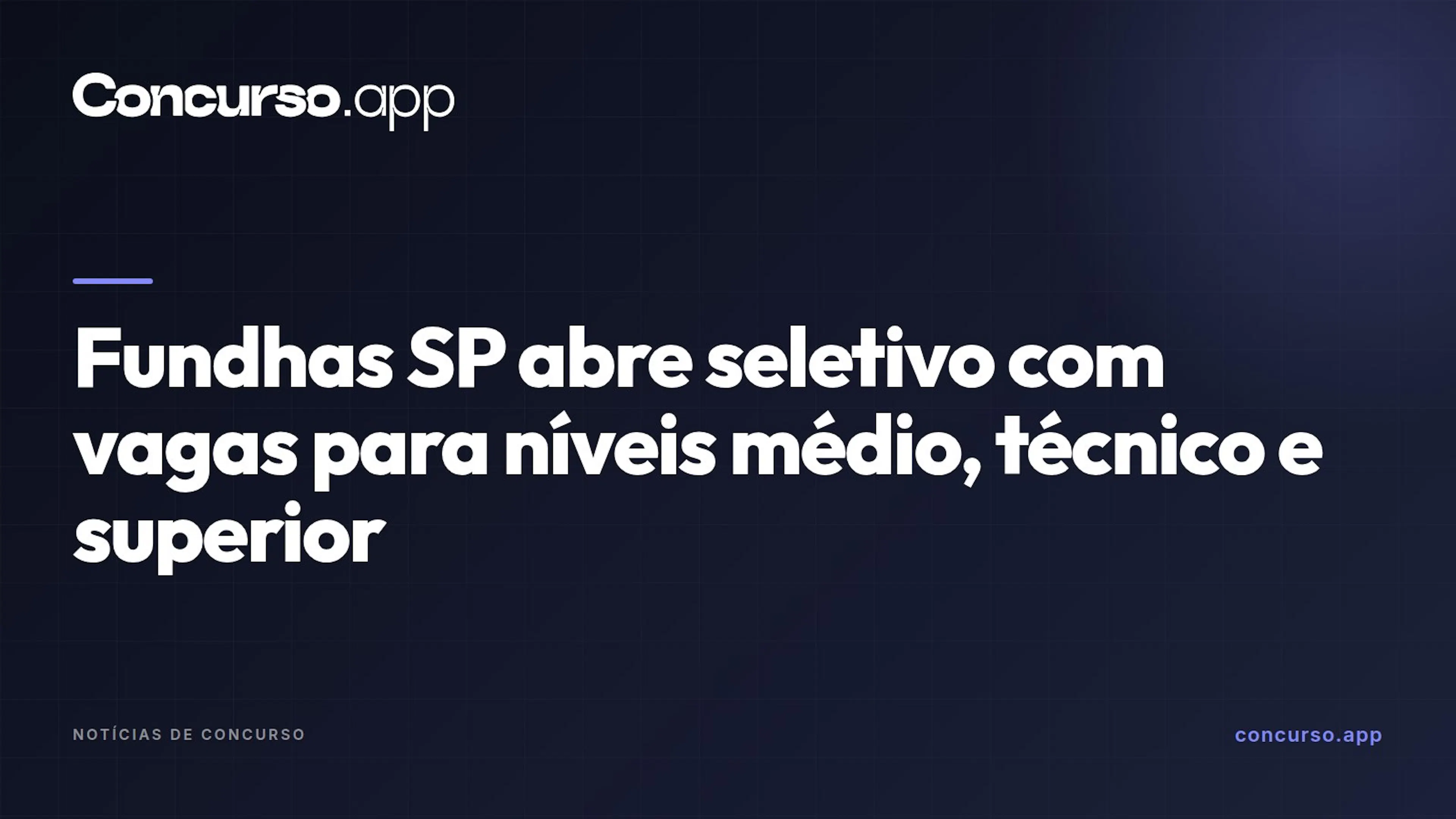 Fundhas SP abre seletivo com vagas para níveis médio, técnico e superior