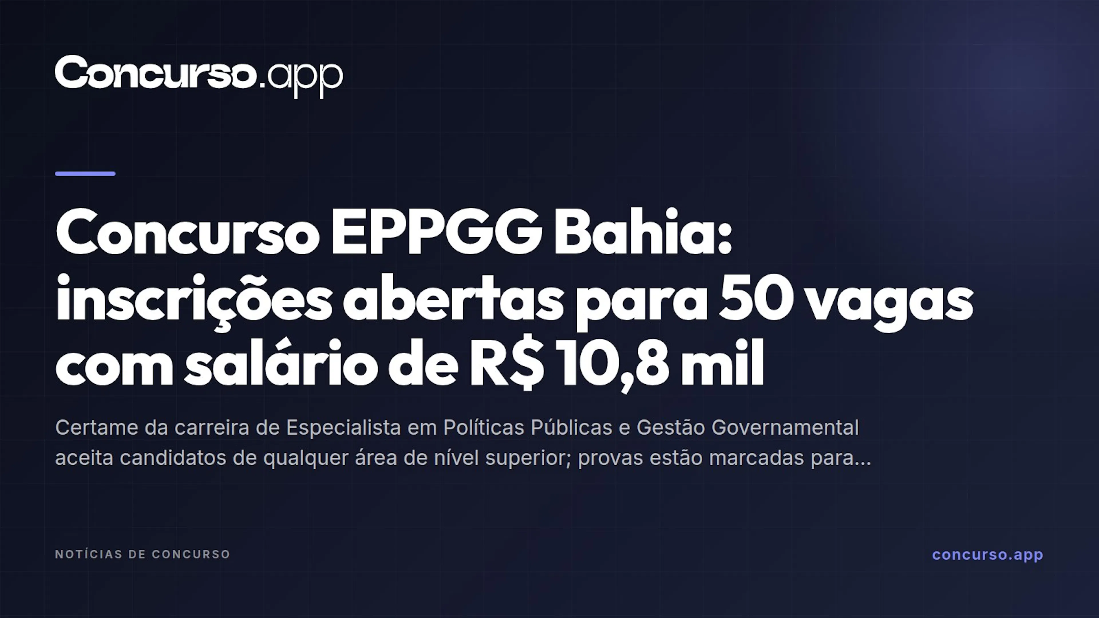 Concurso EPPGG Bahia: inscrições abertas para 50 vagas com salário de R$ 10,8 mil