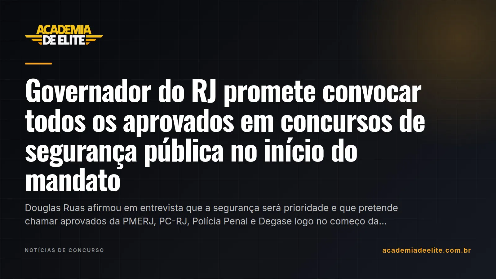 Governador do RJ promete convocar todos os aprovados em concursos de segurança pública no início do mandato